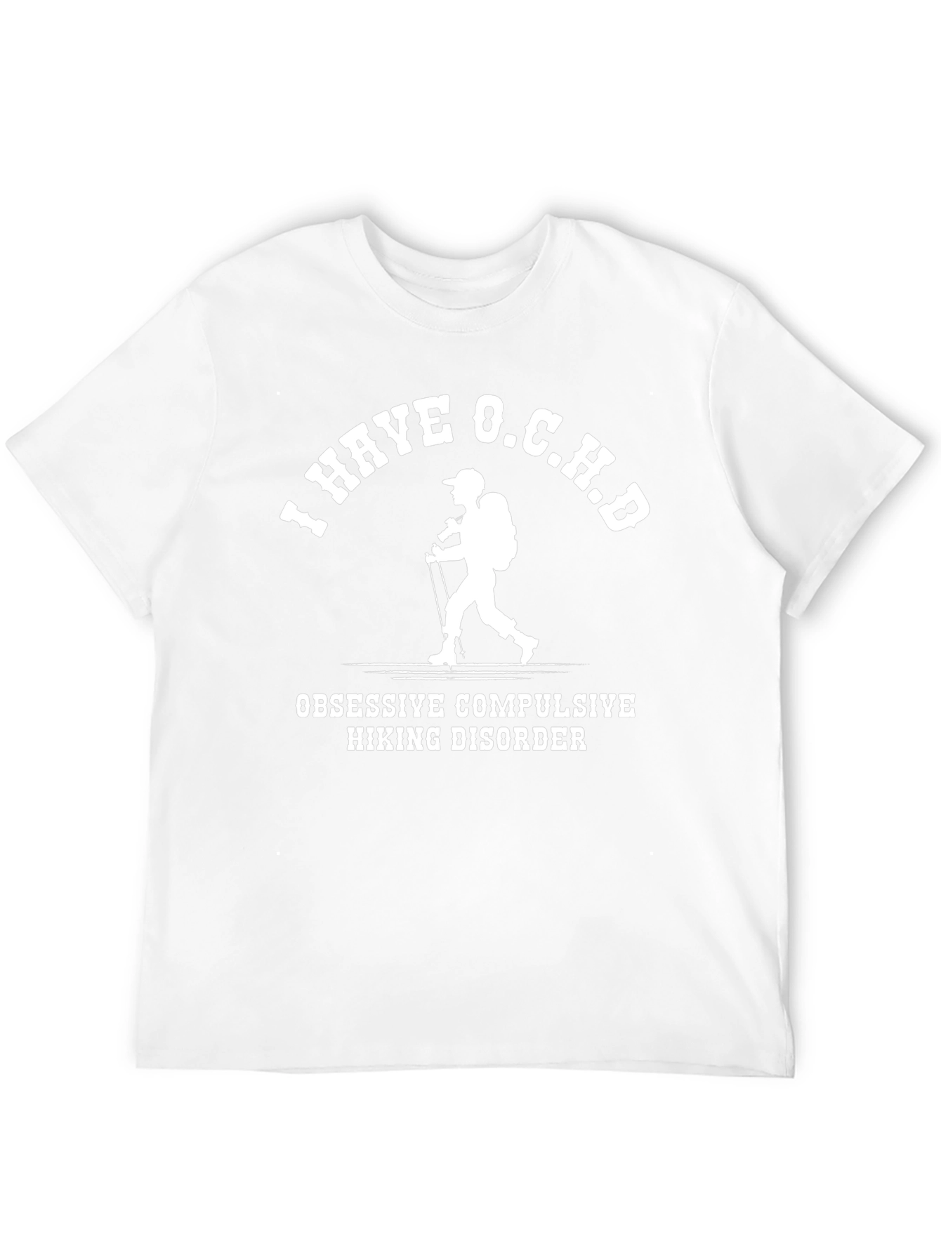 I Have O.C.H.D Hiking Disorder T-Shirt