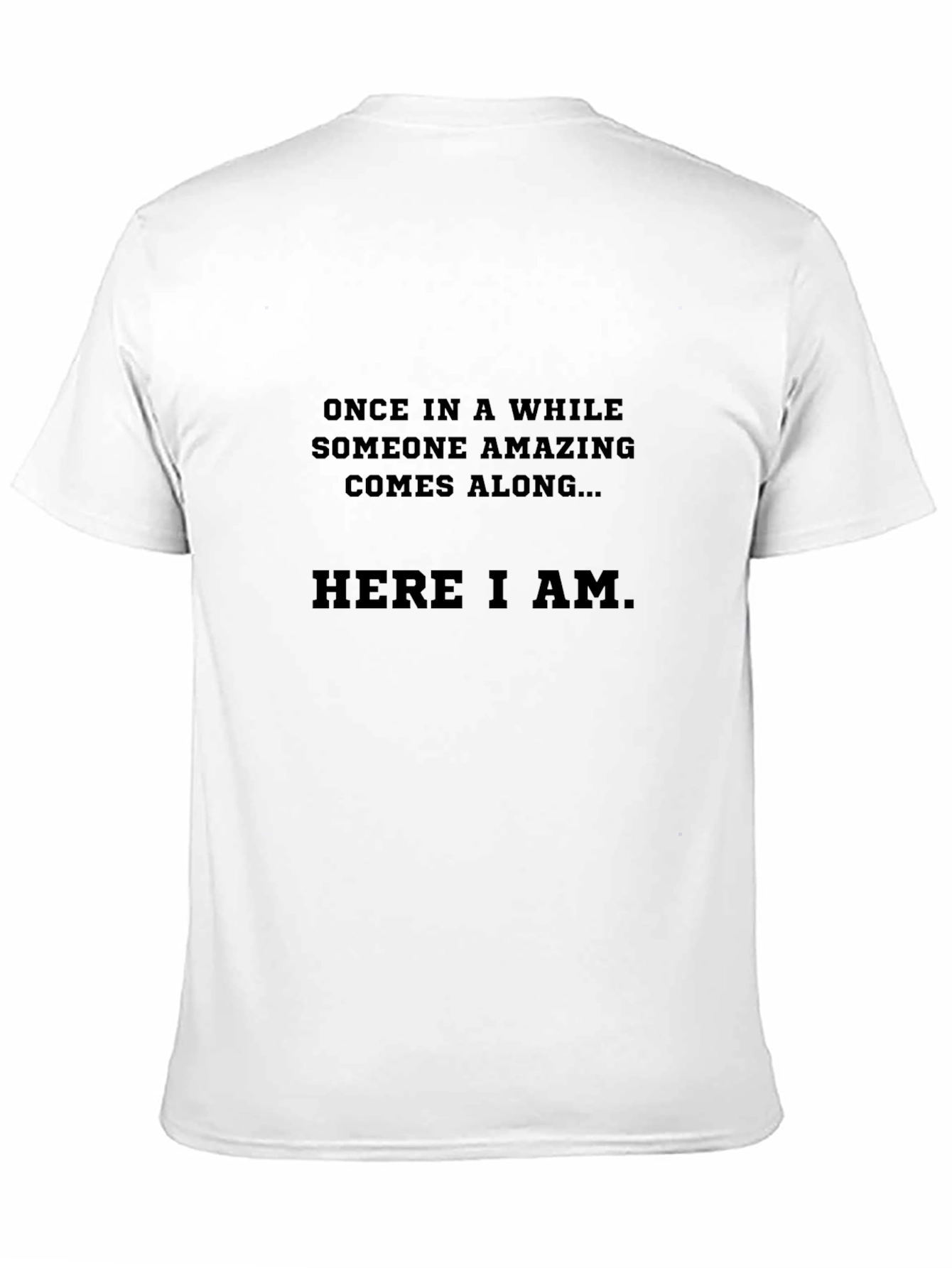 Humorous Here I Am Graphic Tee