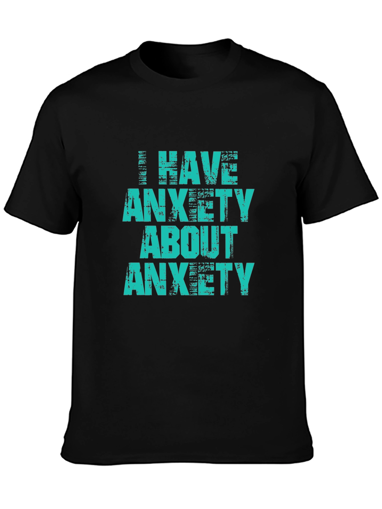 Anxiety Tee -  I have anxiety about anxiety T-shirt