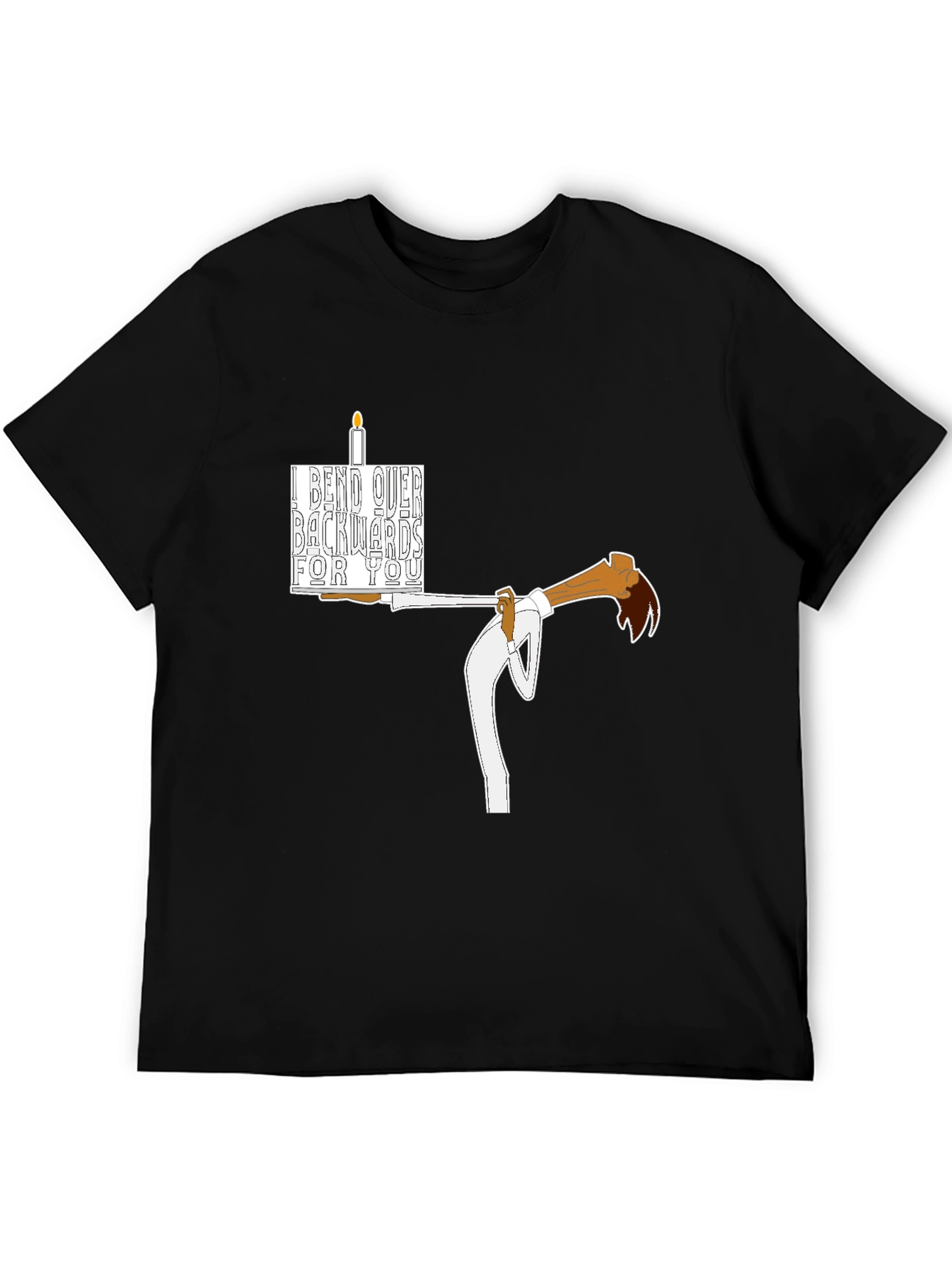 I Bend Over Backwards For You T-Shirt