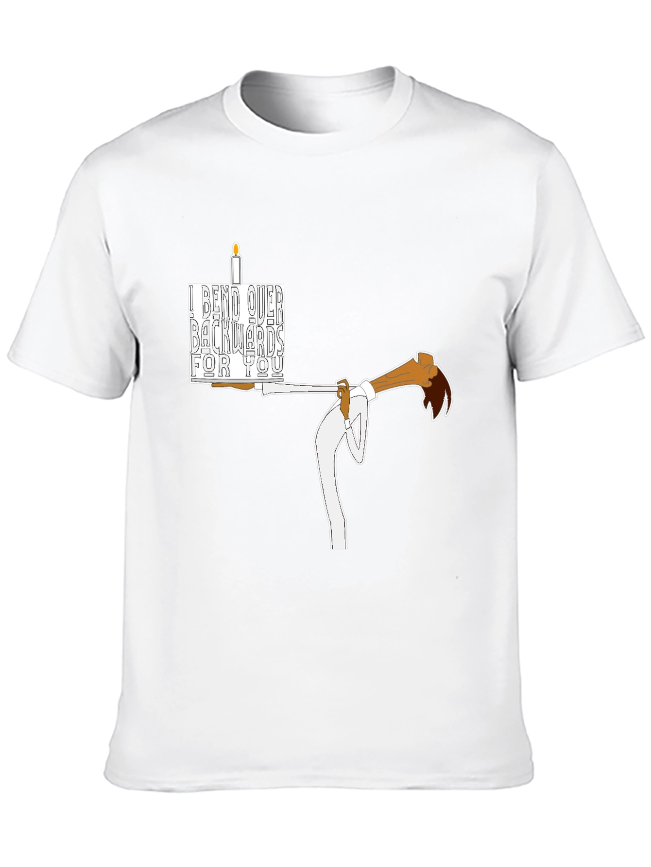 I Bend Over Backwards For You T-Shirt