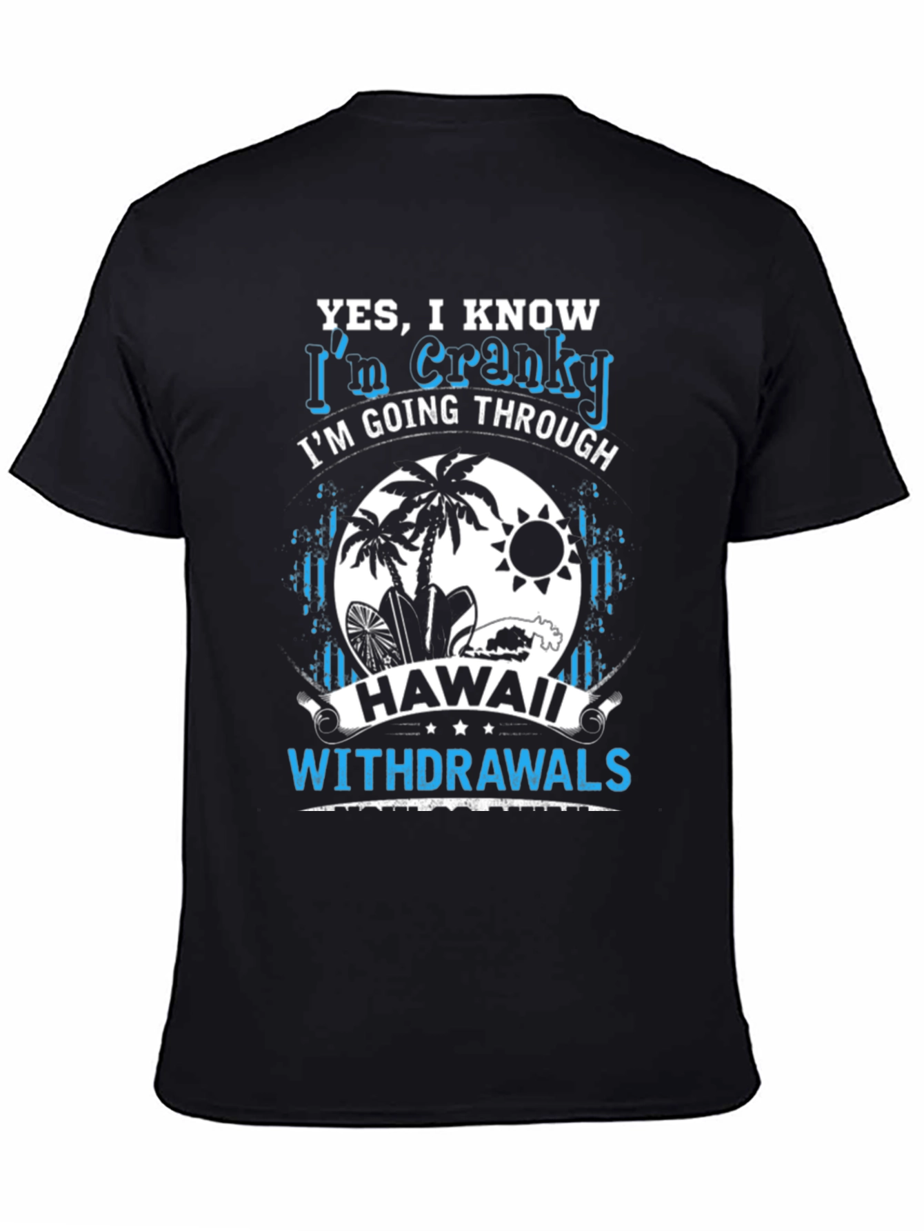 Hawaii Withdrawal T-Shirt - Cranky Souvenir