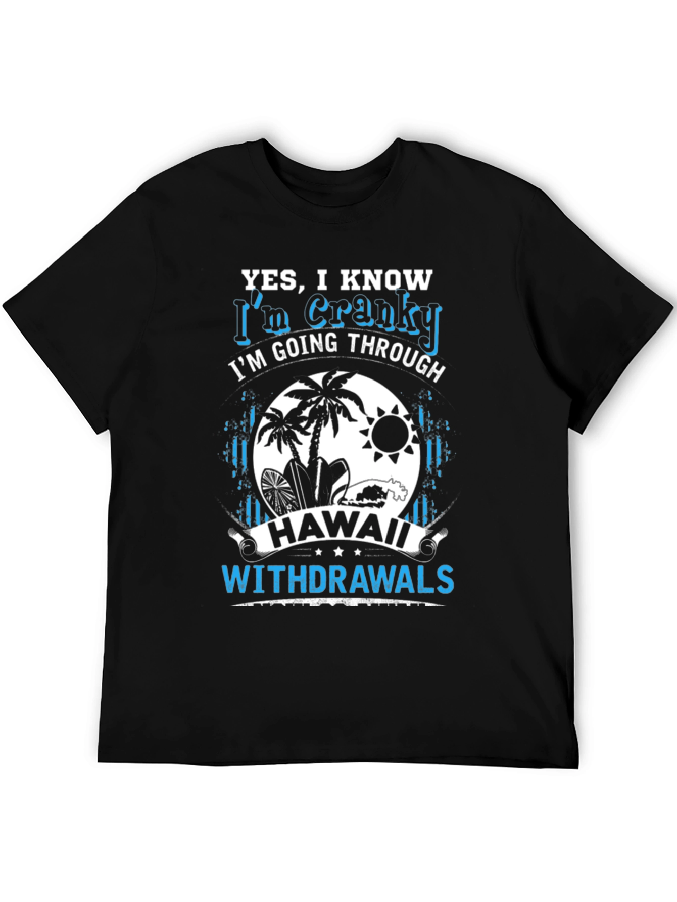 Hawaii Withdrawal T-Shirt - Cranky Souvenir