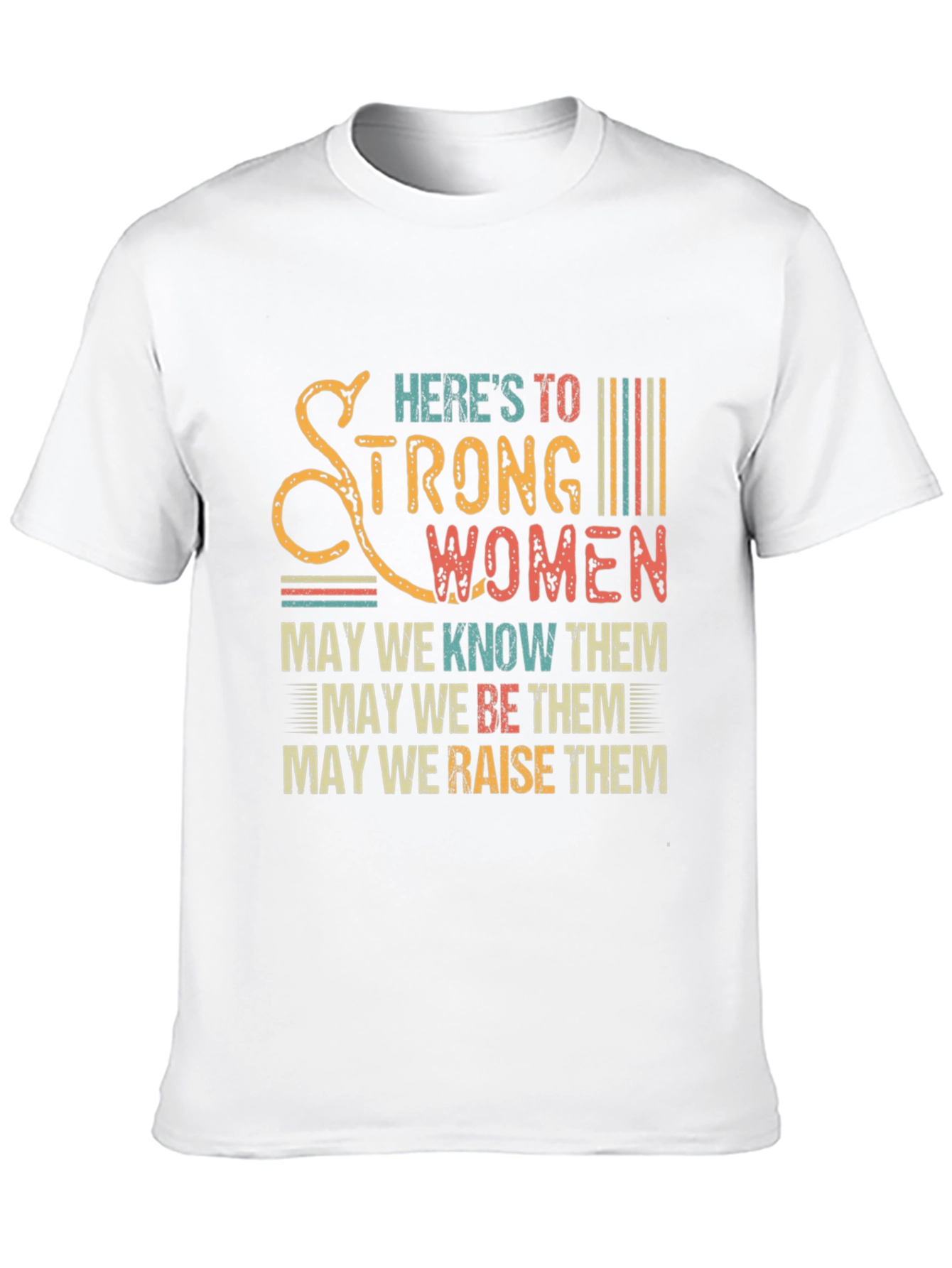 Heres To Strong Women Graphic Tee