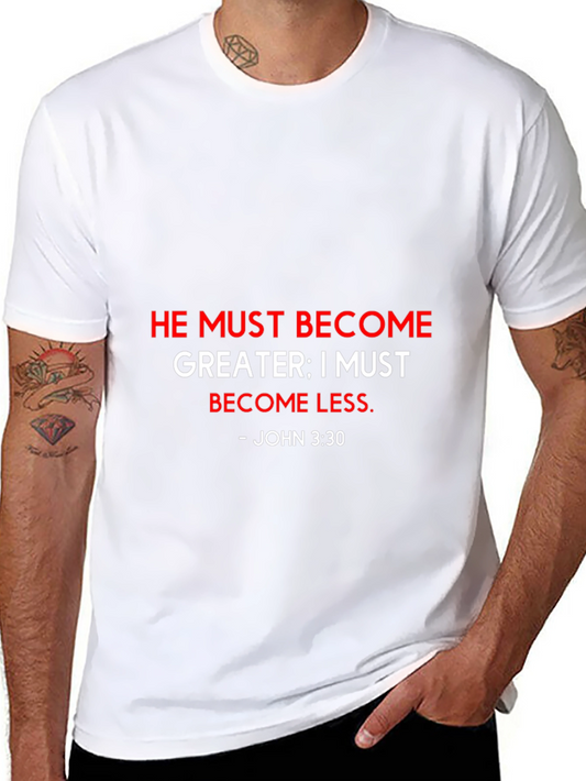 He Must Become Greater T-Shirt