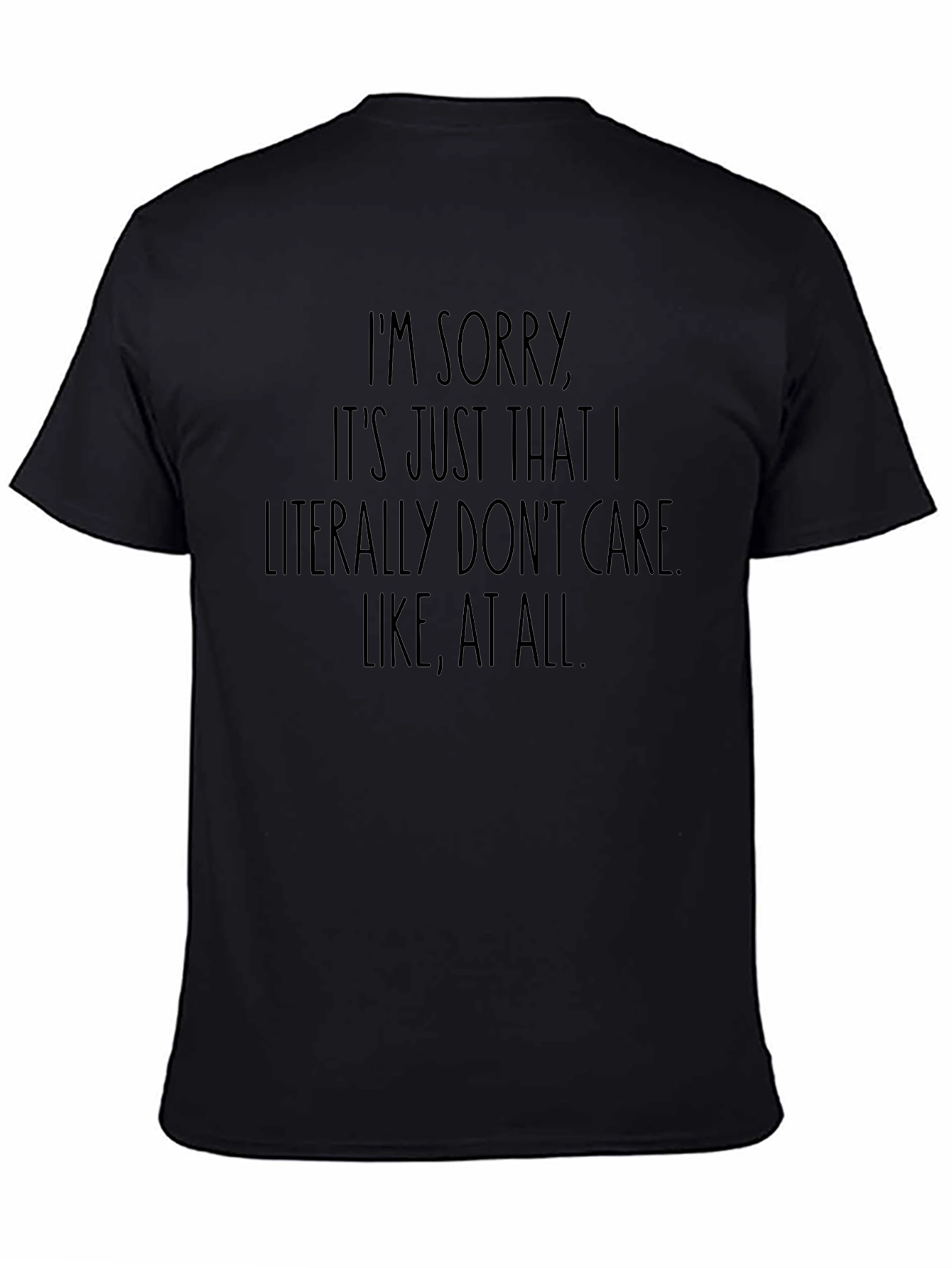 I Dont Care Graphic Tee - Funny Sarcastic T-Shirt