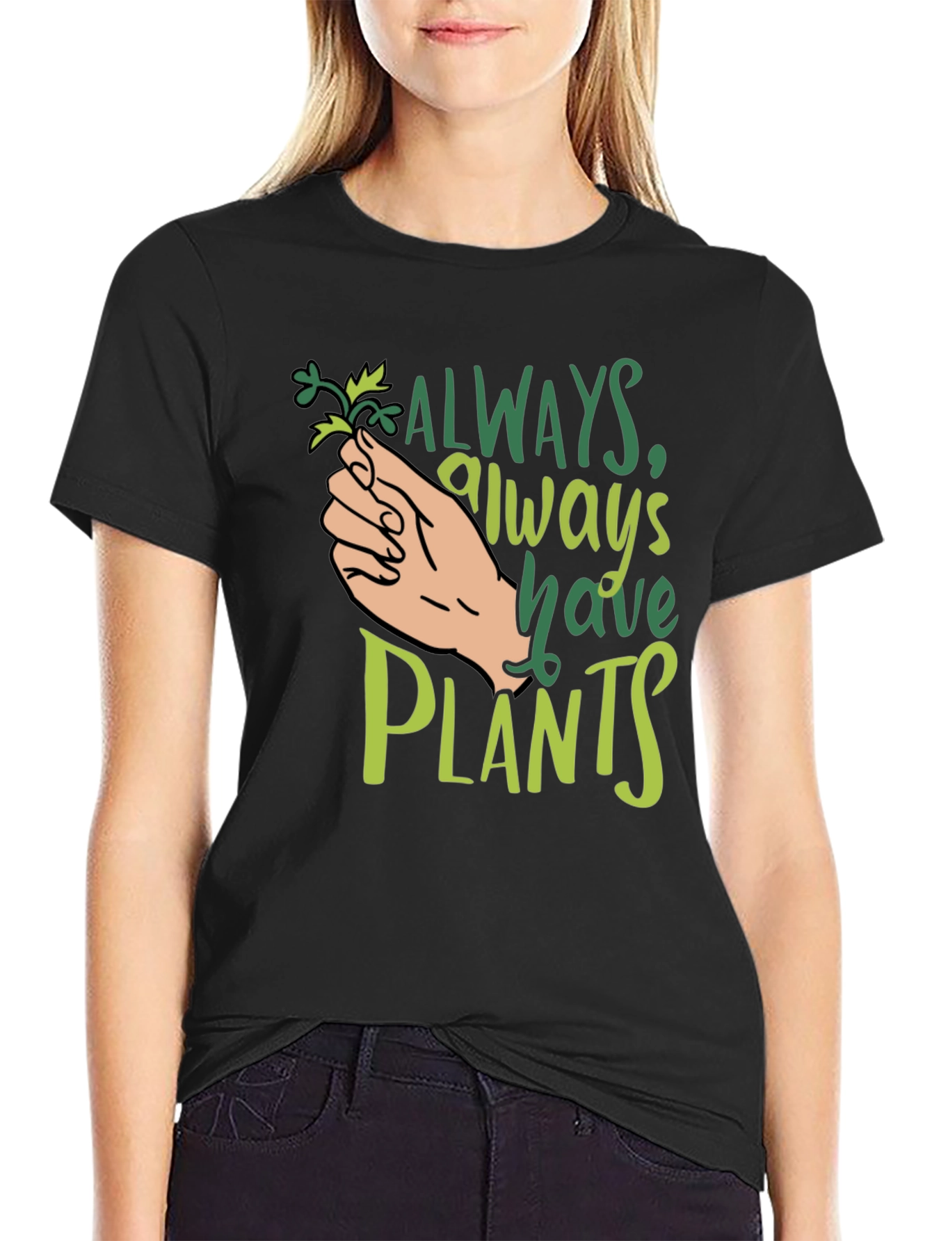 Always Have Plants Black T-Shirt Plant Lover Tee