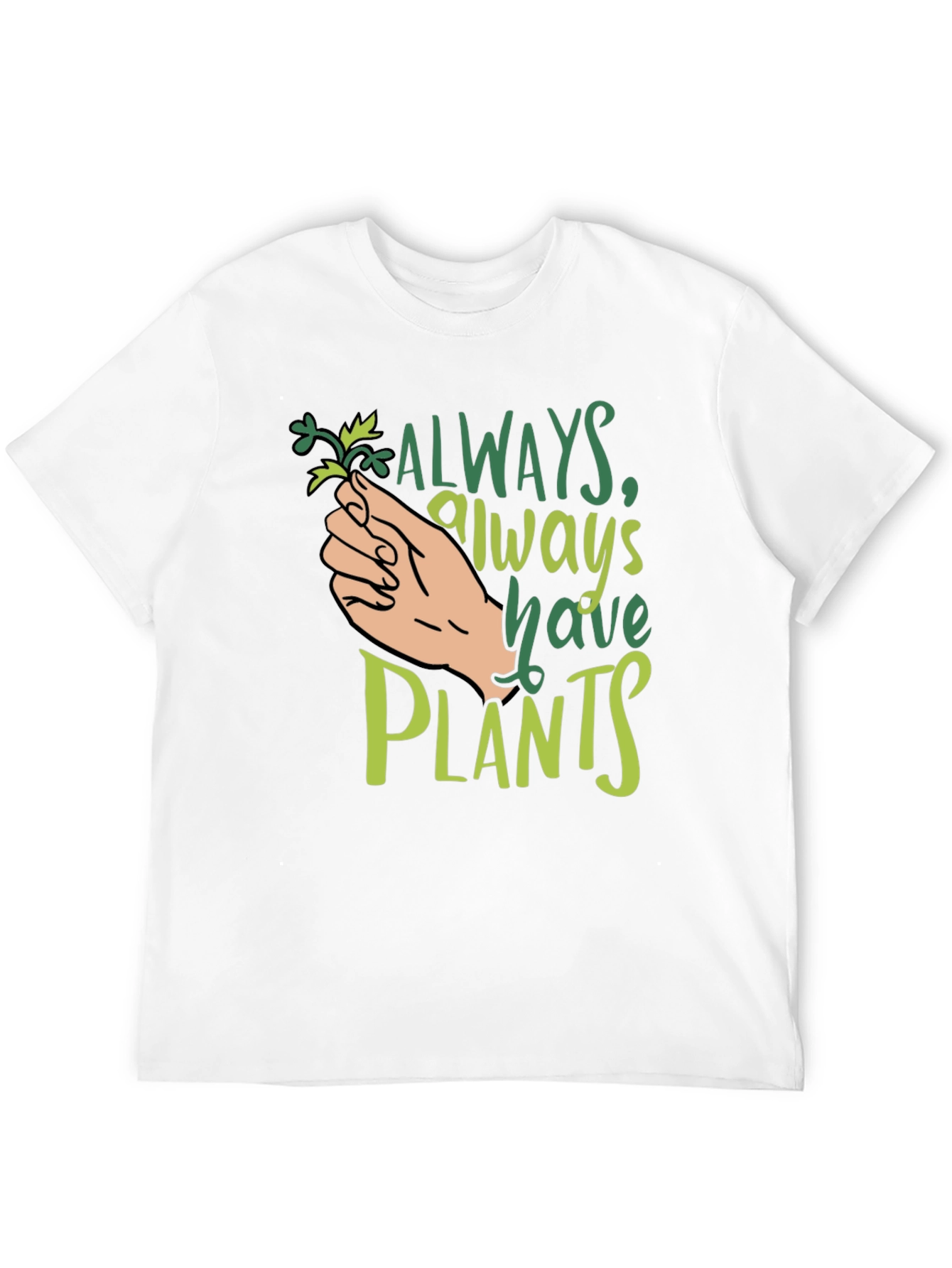 Always Have Plants Black T-Shirt Plant Lover Tee