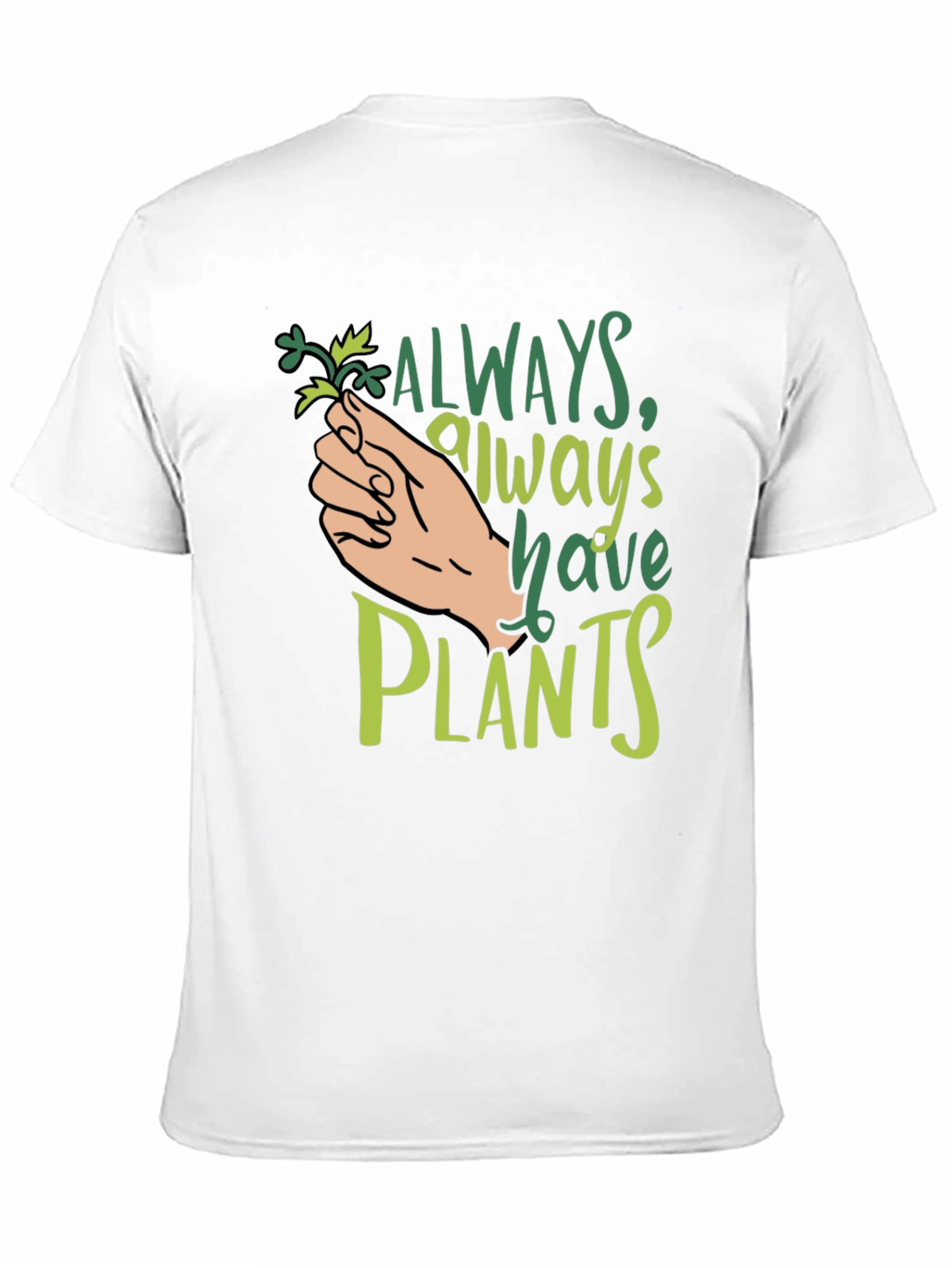 Always Have Plants Black T-Shirt Plant Lover Tee