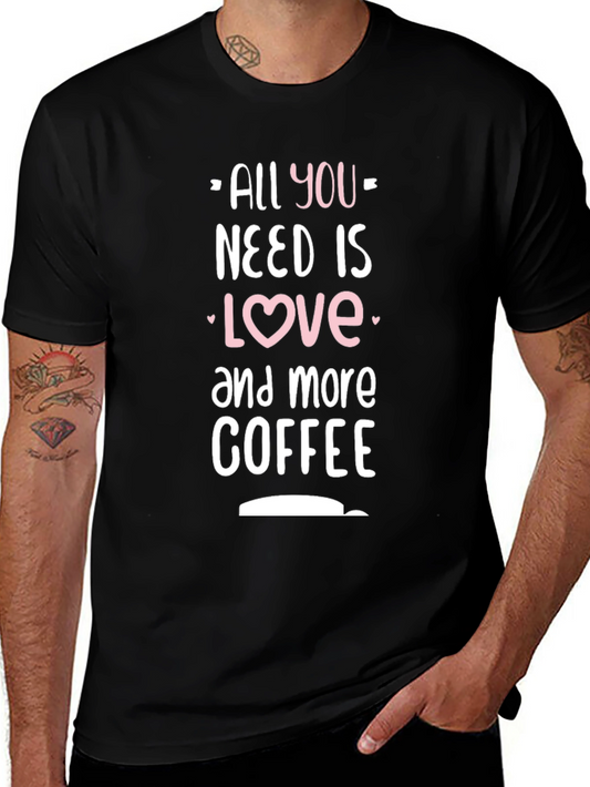 All You Need is Love and Coffee Black T-Shirt