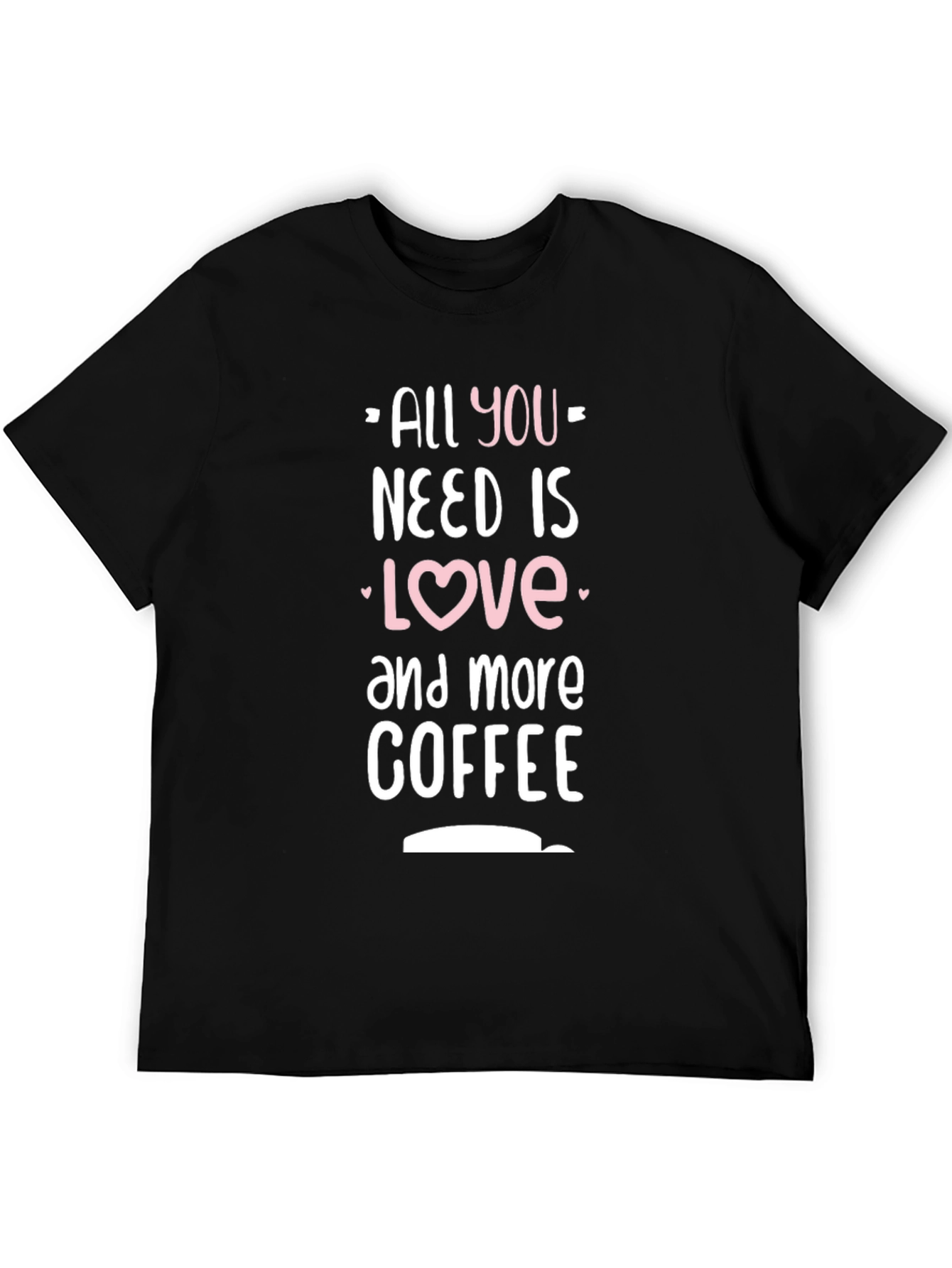 All You Need is Love and Coffee Black T-Shirt