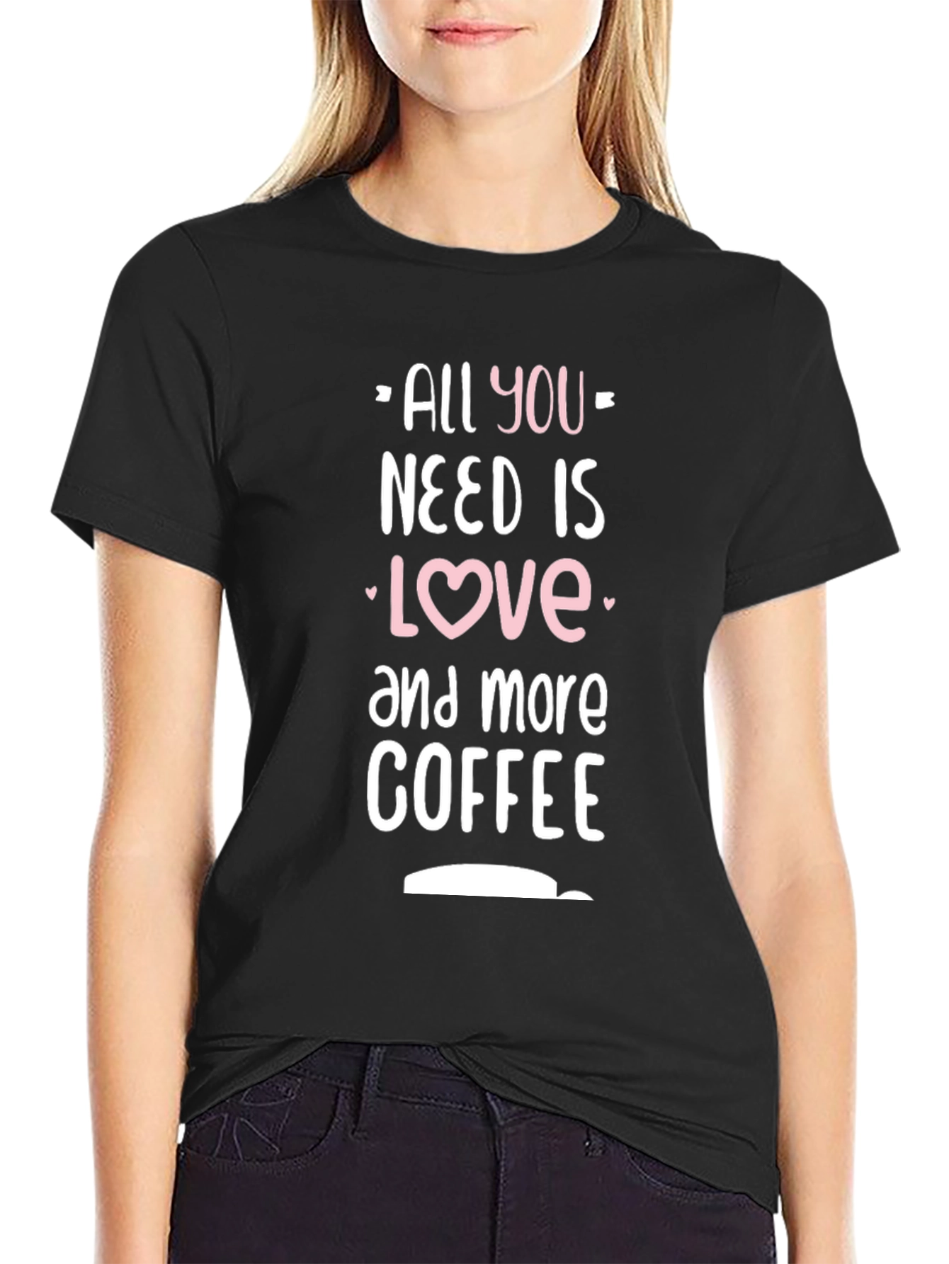 All You Need is Love and Coffee Black T-Shirt