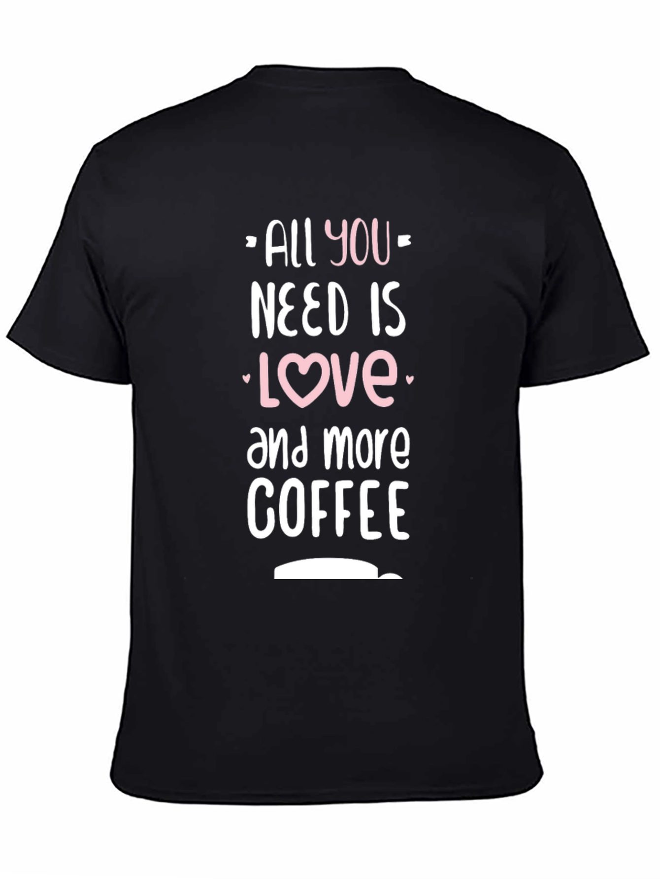 All You Need is Love and Coffee Black T-Shirt