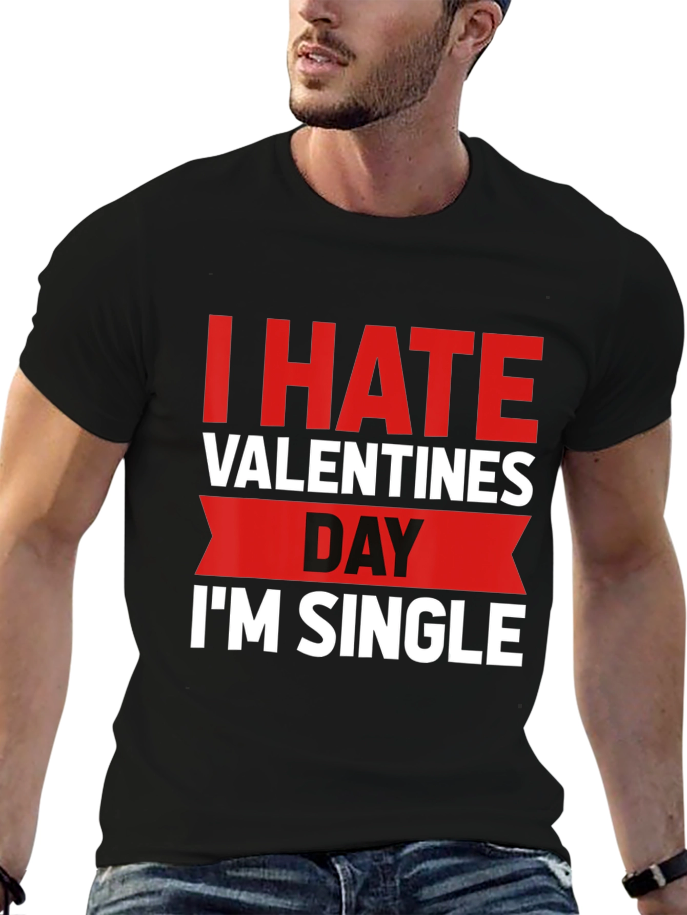 I Hate Valentines Day Funny Single T-Shirt