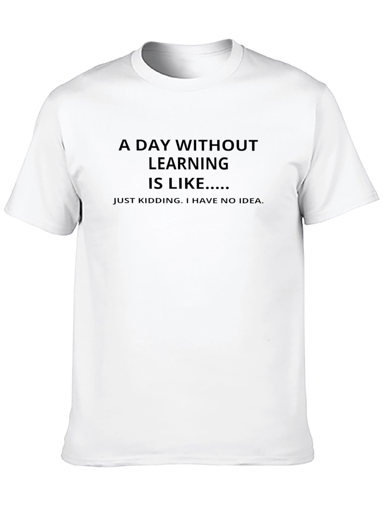 Humorous Day Without Learning Black T-Shirt