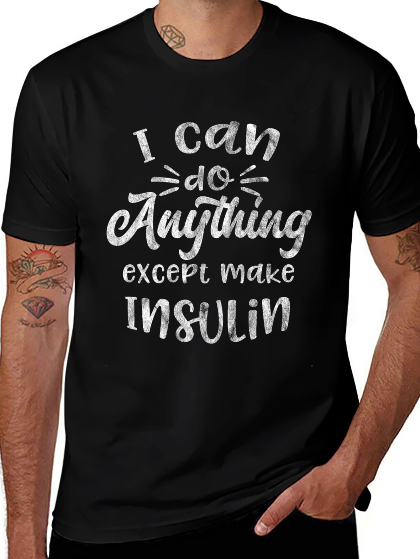 I Can Do Anything Except Make Insulin Tee