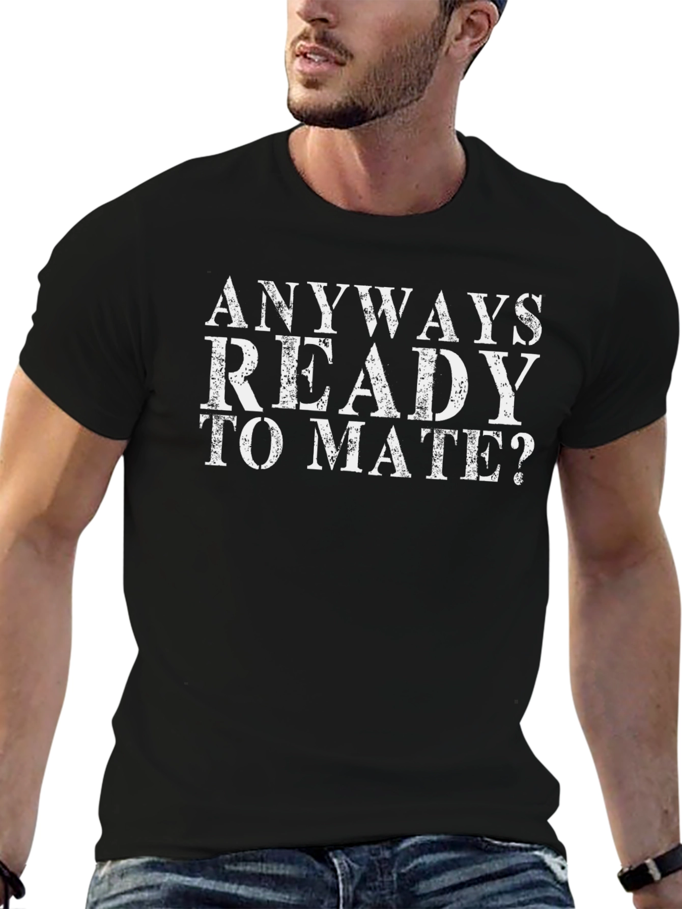 Anyways Ready to Mate Funny Slogan T-Shirt