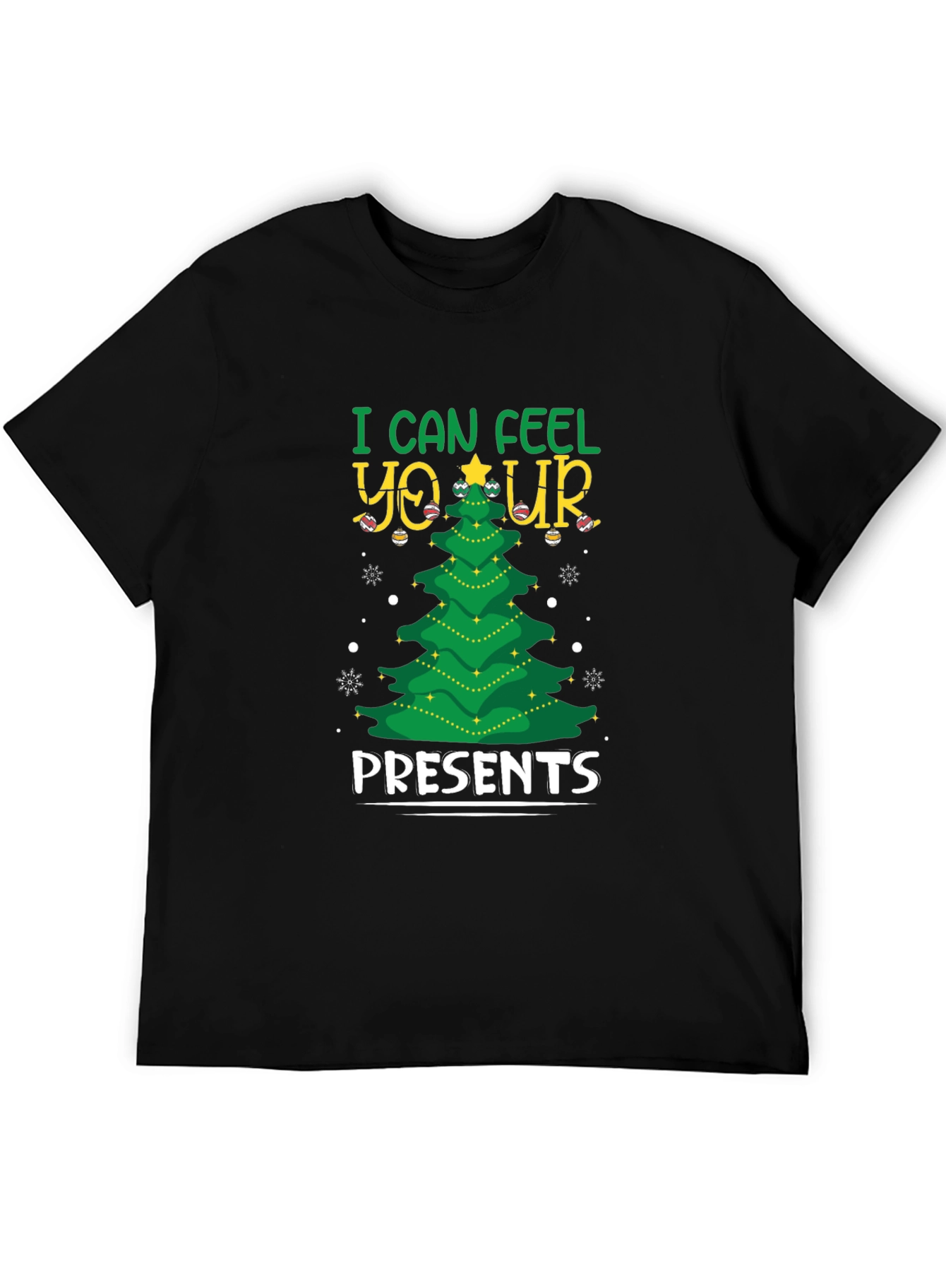 I Can Feel Your Presents Christmas Tree Black T-Shirt