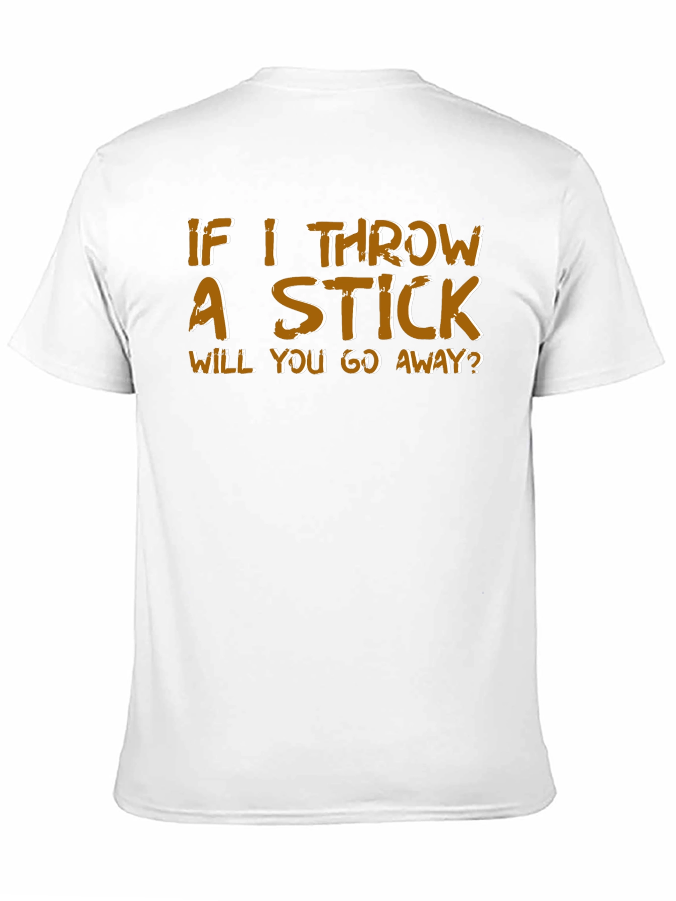 Humorous If I Throw a Stick Graphic Tee