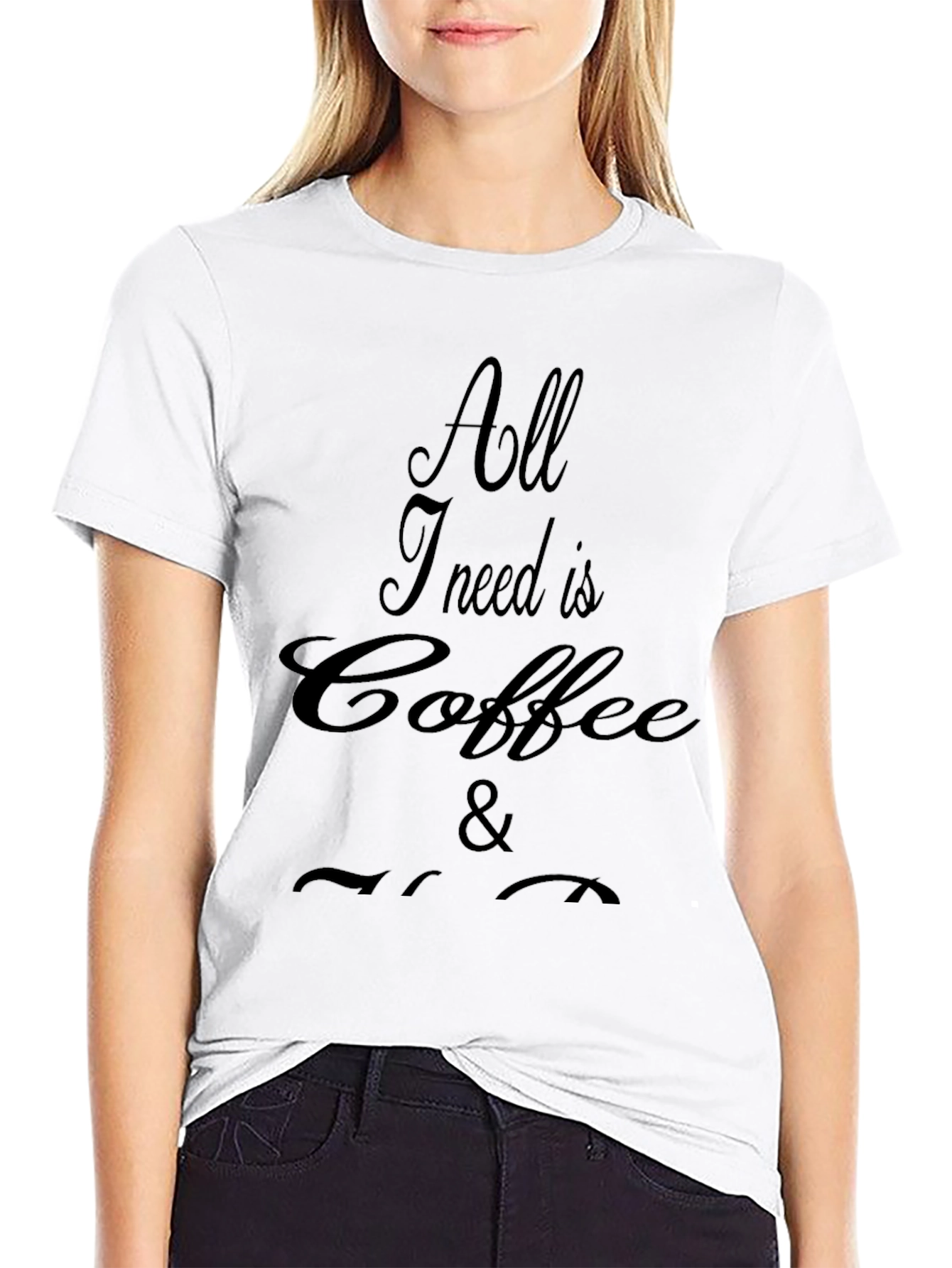 All I Need Is Coffee T-Shirt