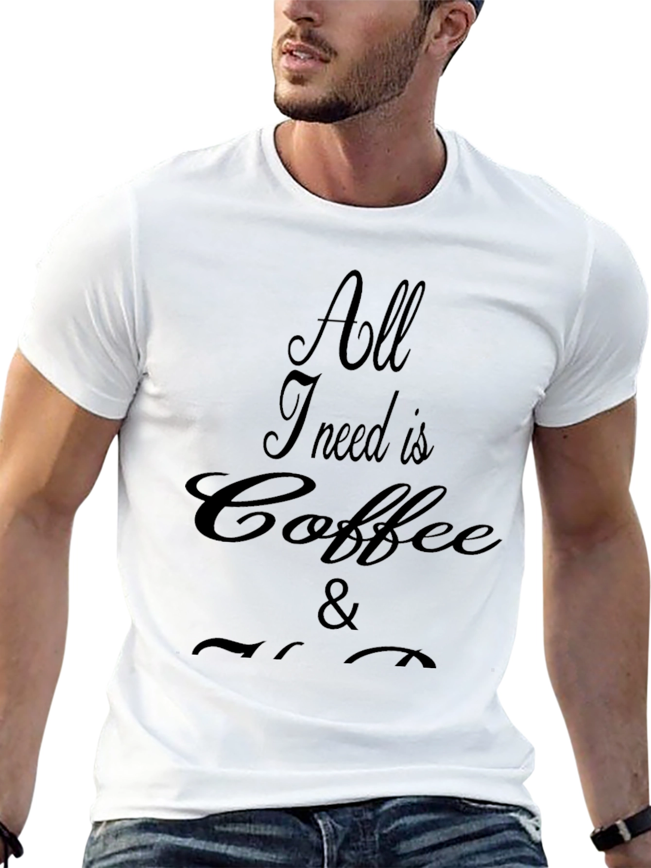 All I Need Is Coffee T-Shirt