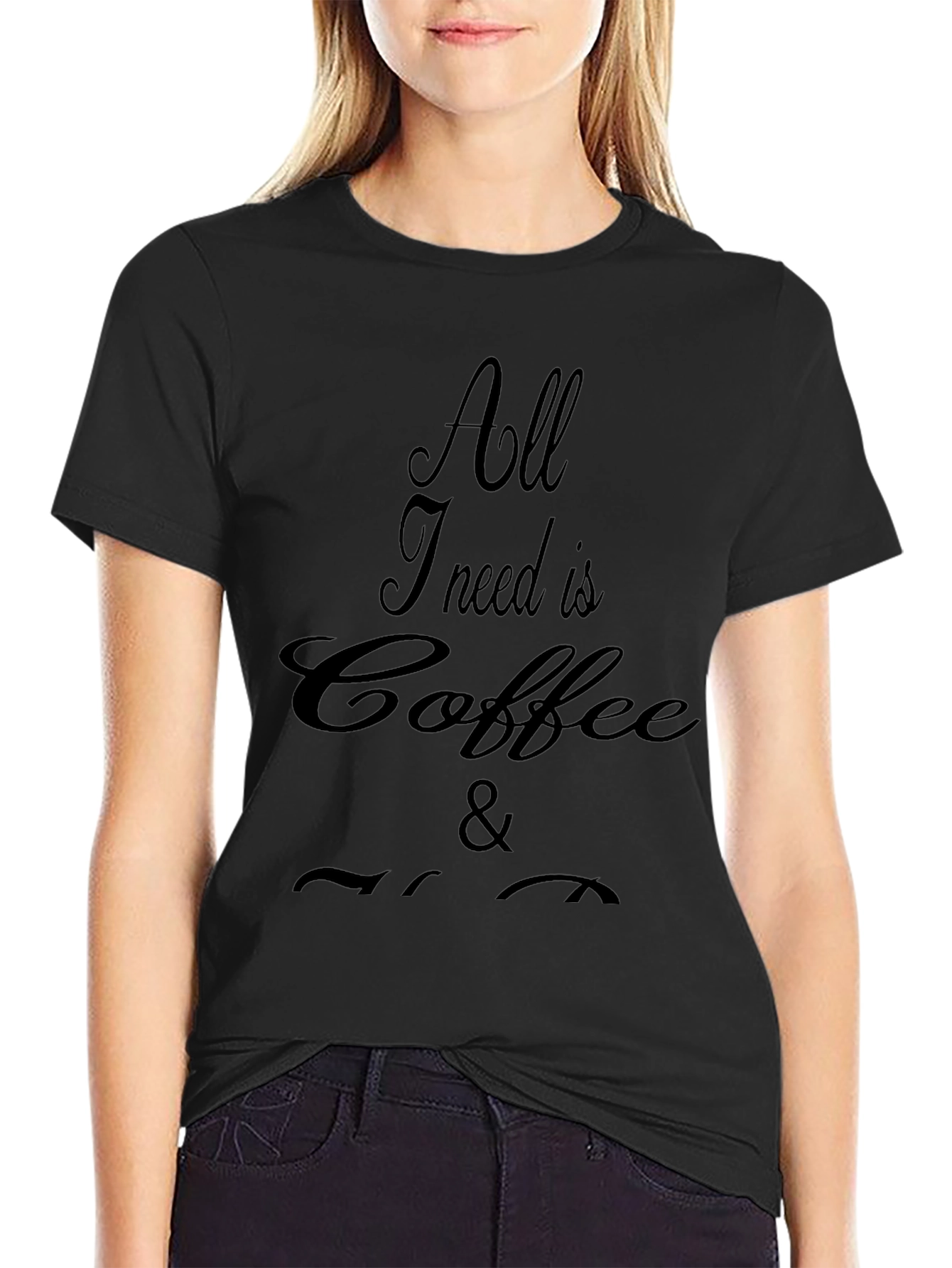 All I Need Is Coffee T-Shirt
