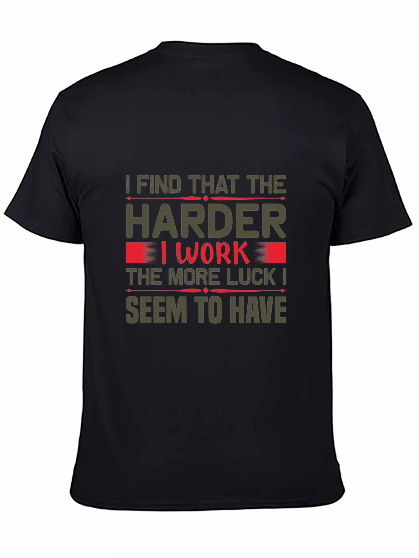 Hard Work Luck T-Shirt