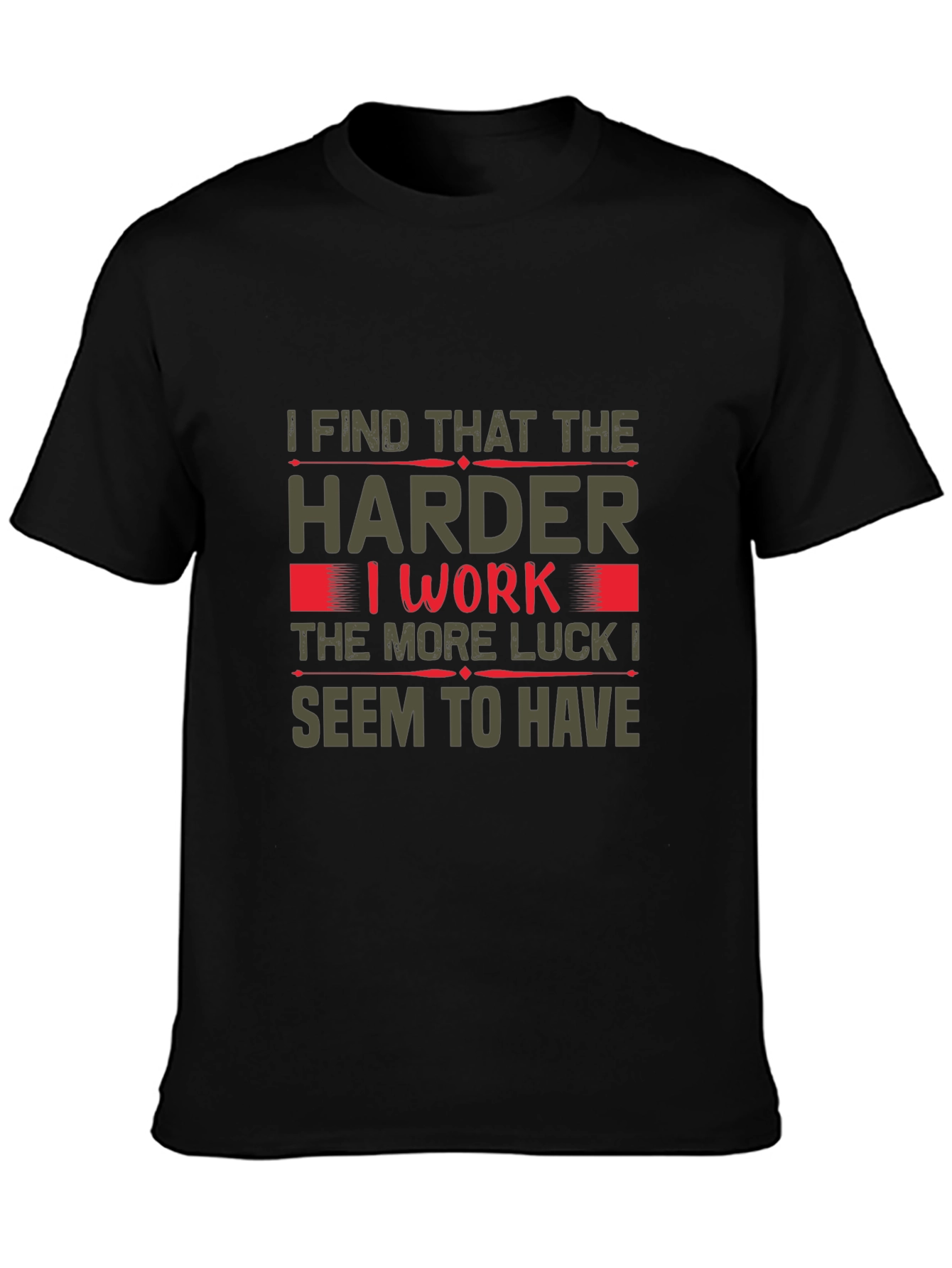 Hard Work Luck T-Shirt