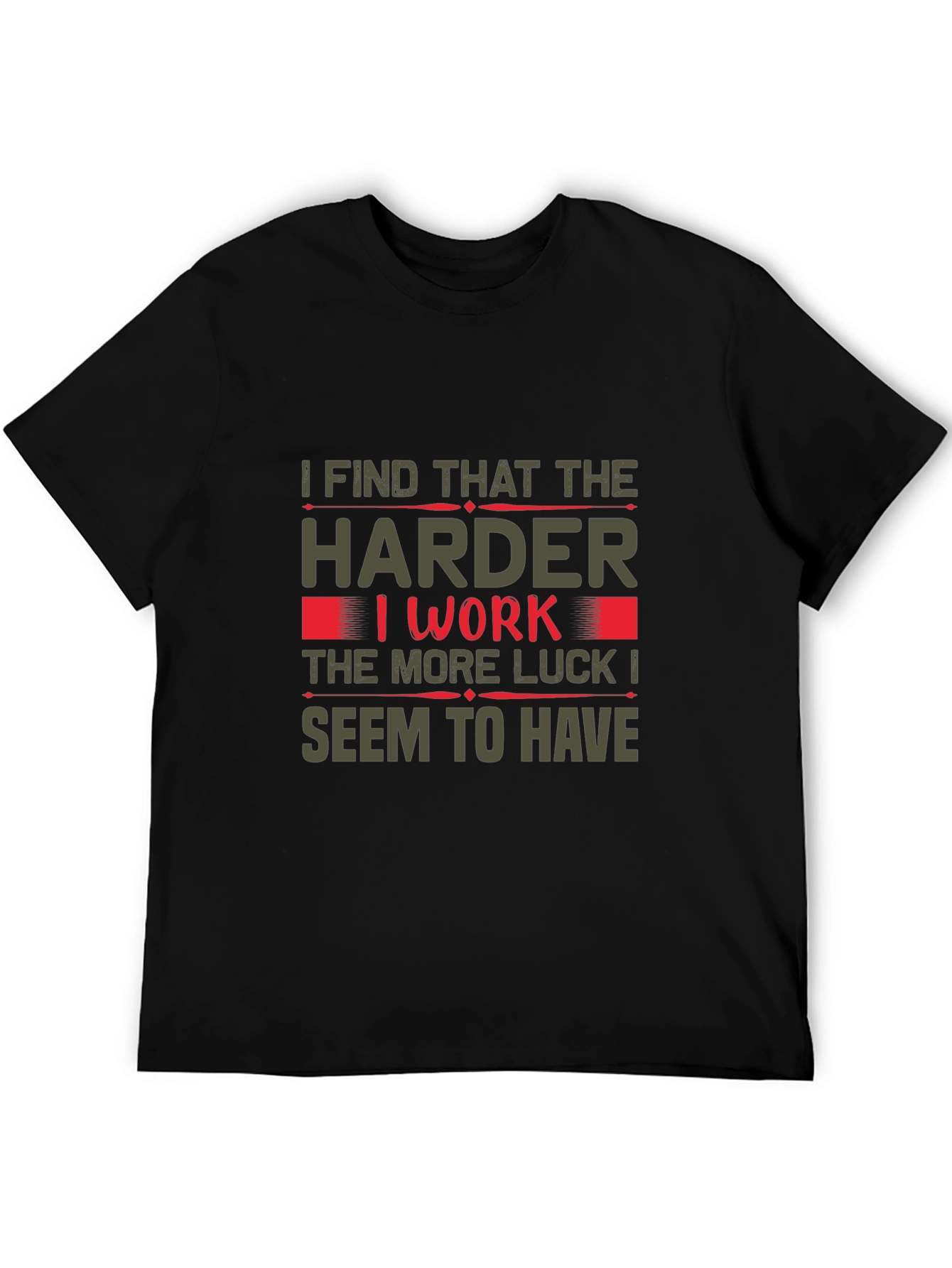Hard Work Luck T-Shirt