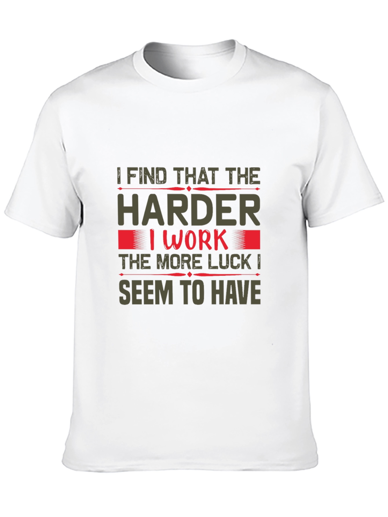 Hard Work Luck T-Shirt