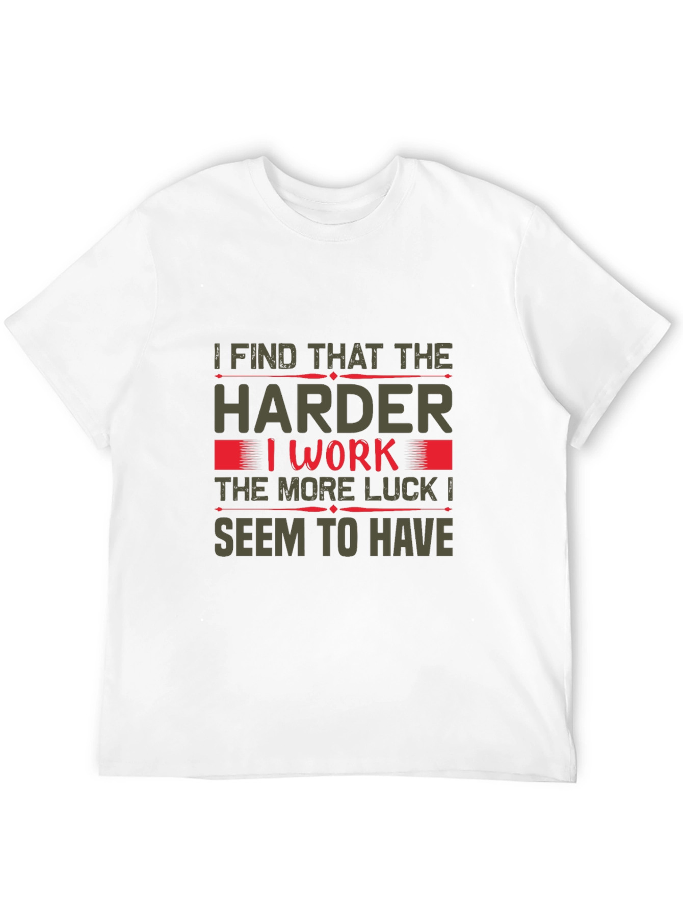 Hard Work Luck T-Shirt