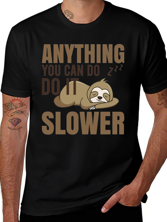 Anything You Can Do I Can Do it Slower Sloth T-Shirt