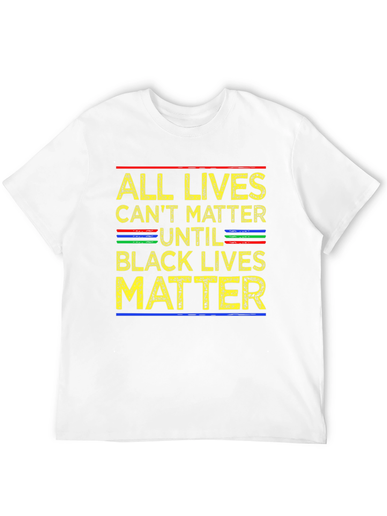 All Lives Cant Matter Until Black Lives Matter T-Shirt
