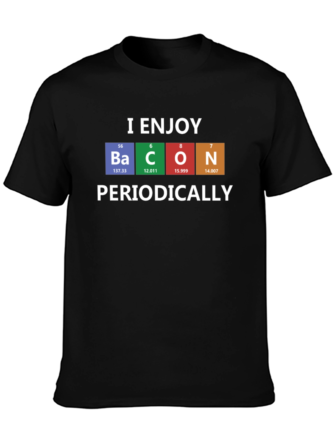 I Enjoy Bacon Periodically T-Shirt