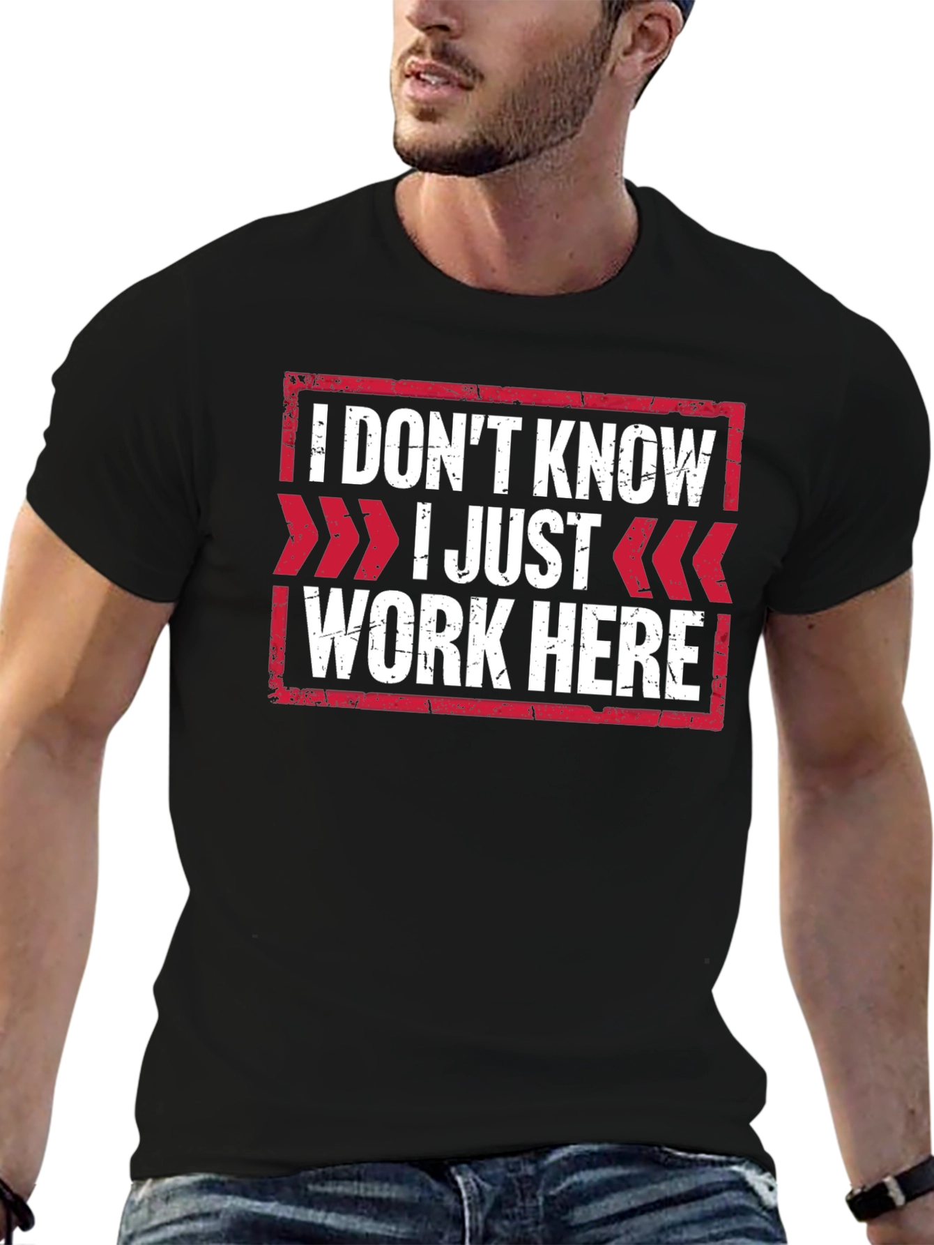 I Dont Know I Just Work Here T-Shirt