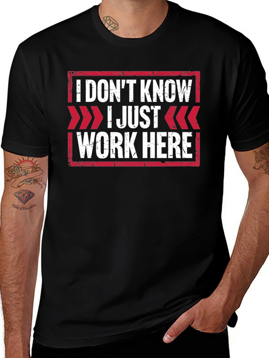 I Dont Know I Just Work Here T-Shirt
