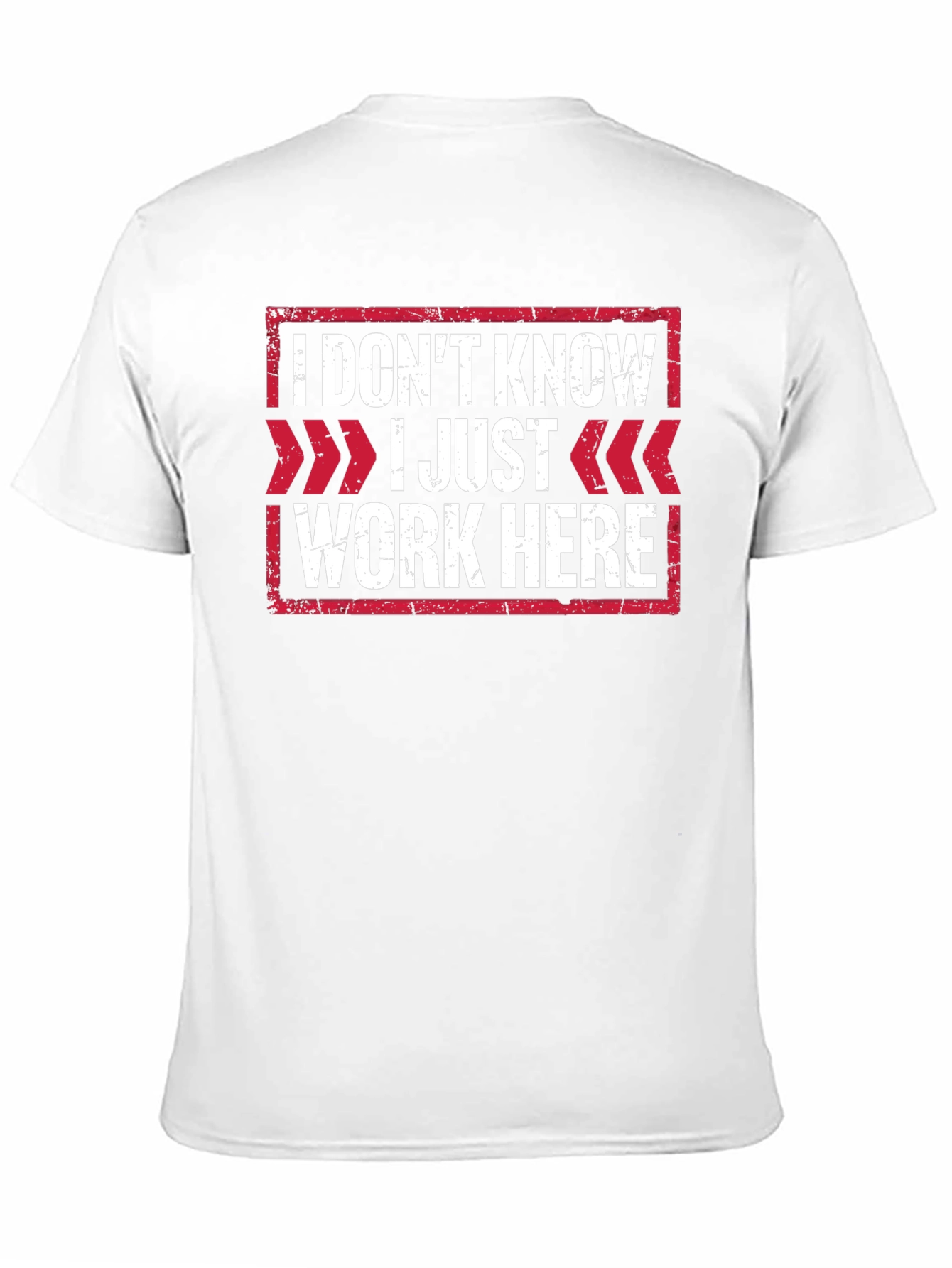 I Dont Know I Just Work Here T-Shirt