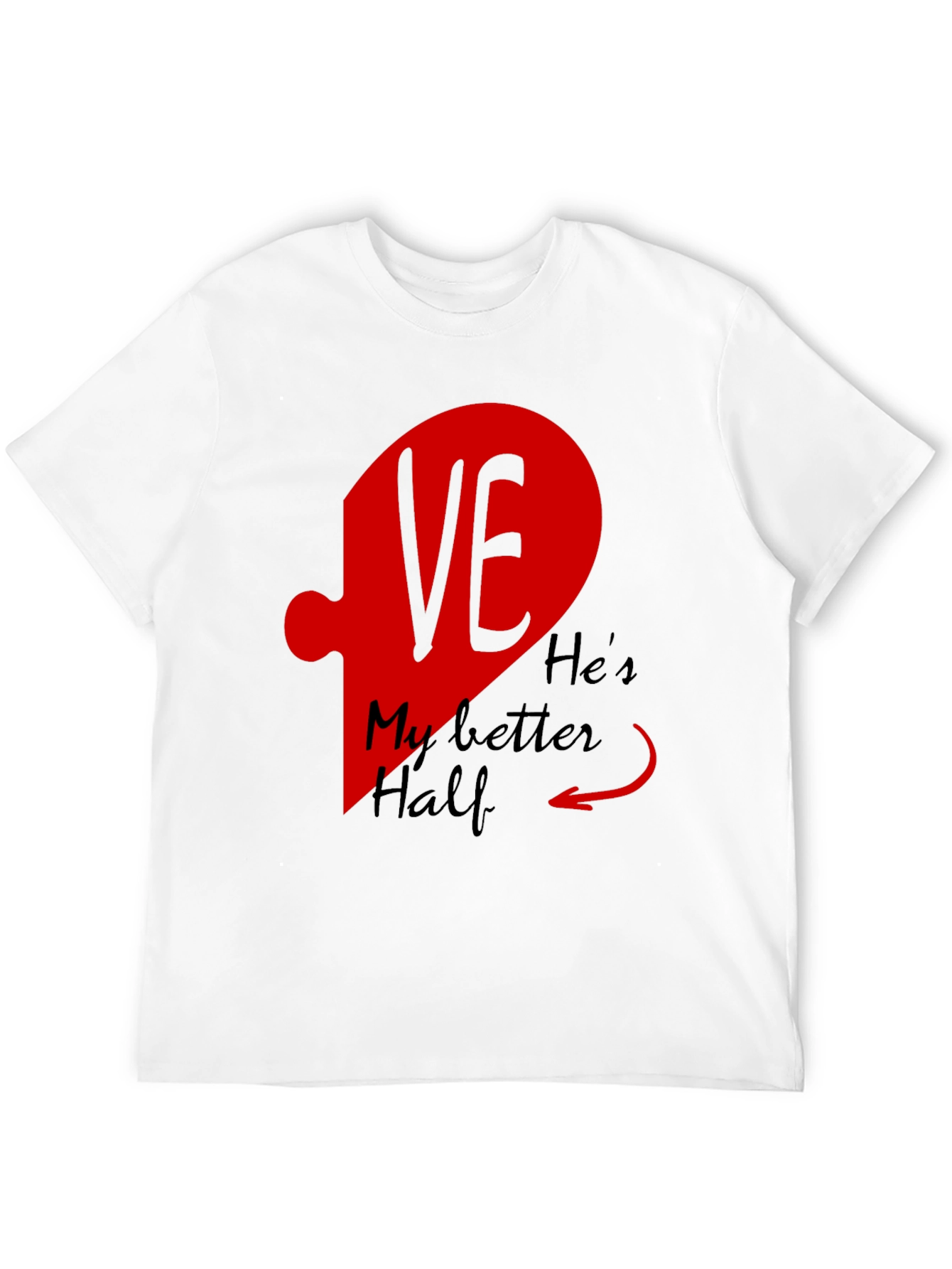 Hes My Better Half Matching T-Shirt