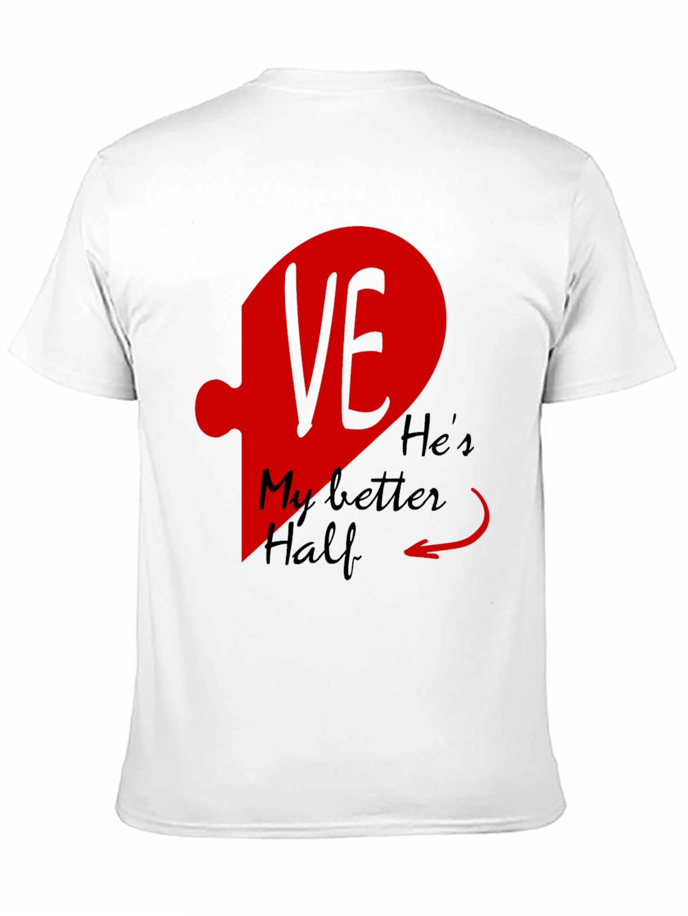 Hes My Better Half Matching T-Shirt
