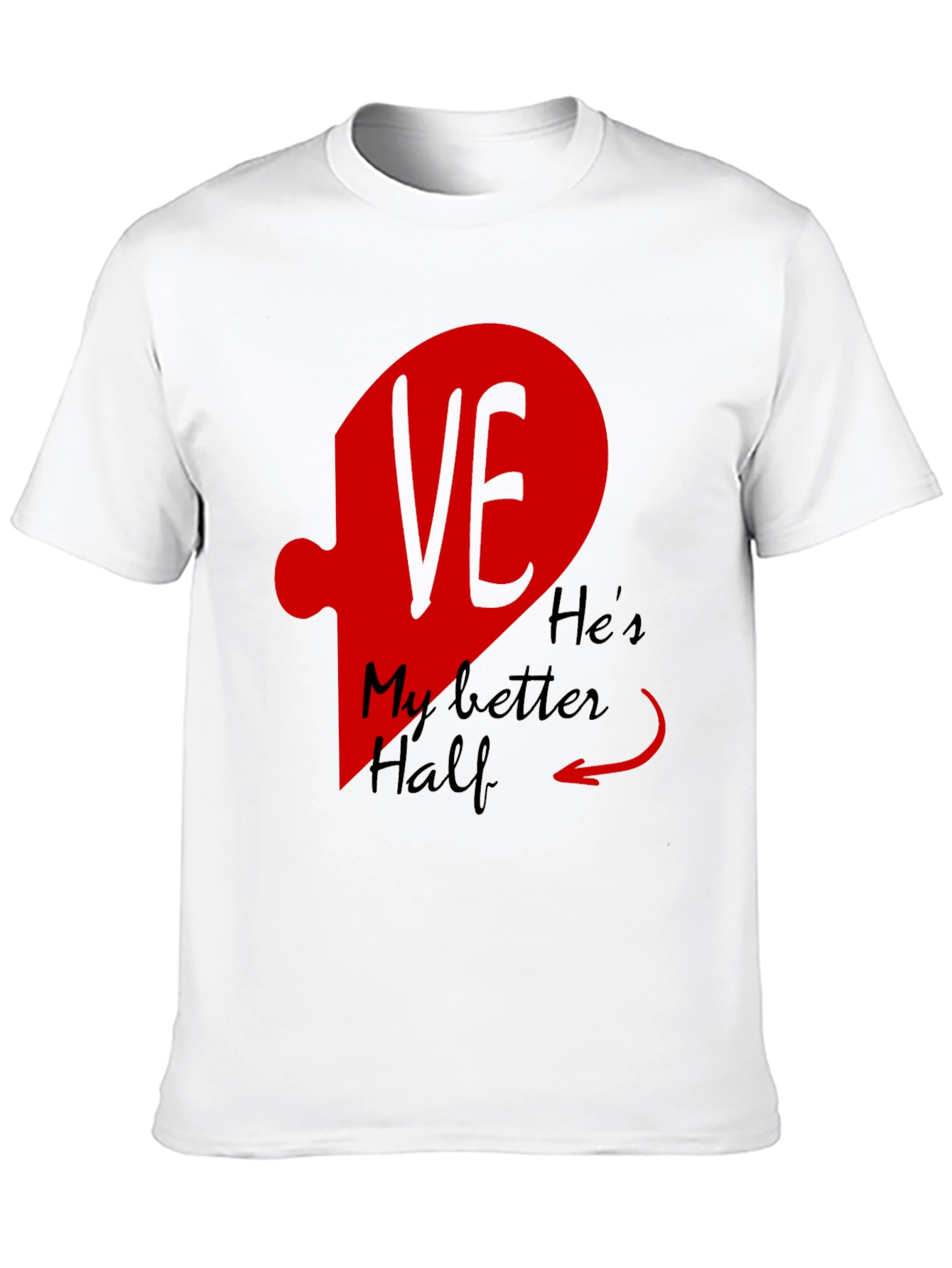 Hes My Better Half Matching T-Shirt