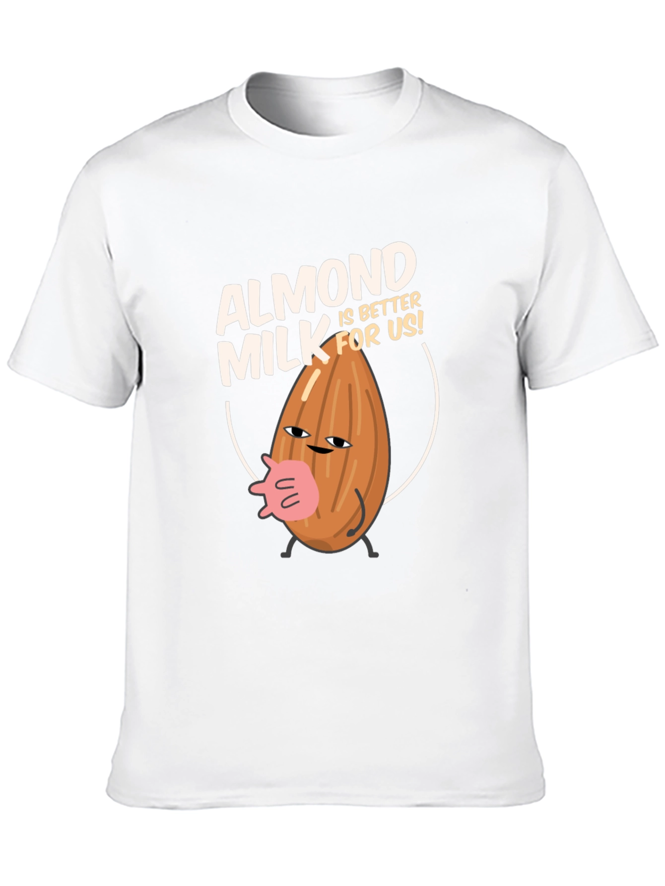 Almond Milk T-Shirt - Better For Us!