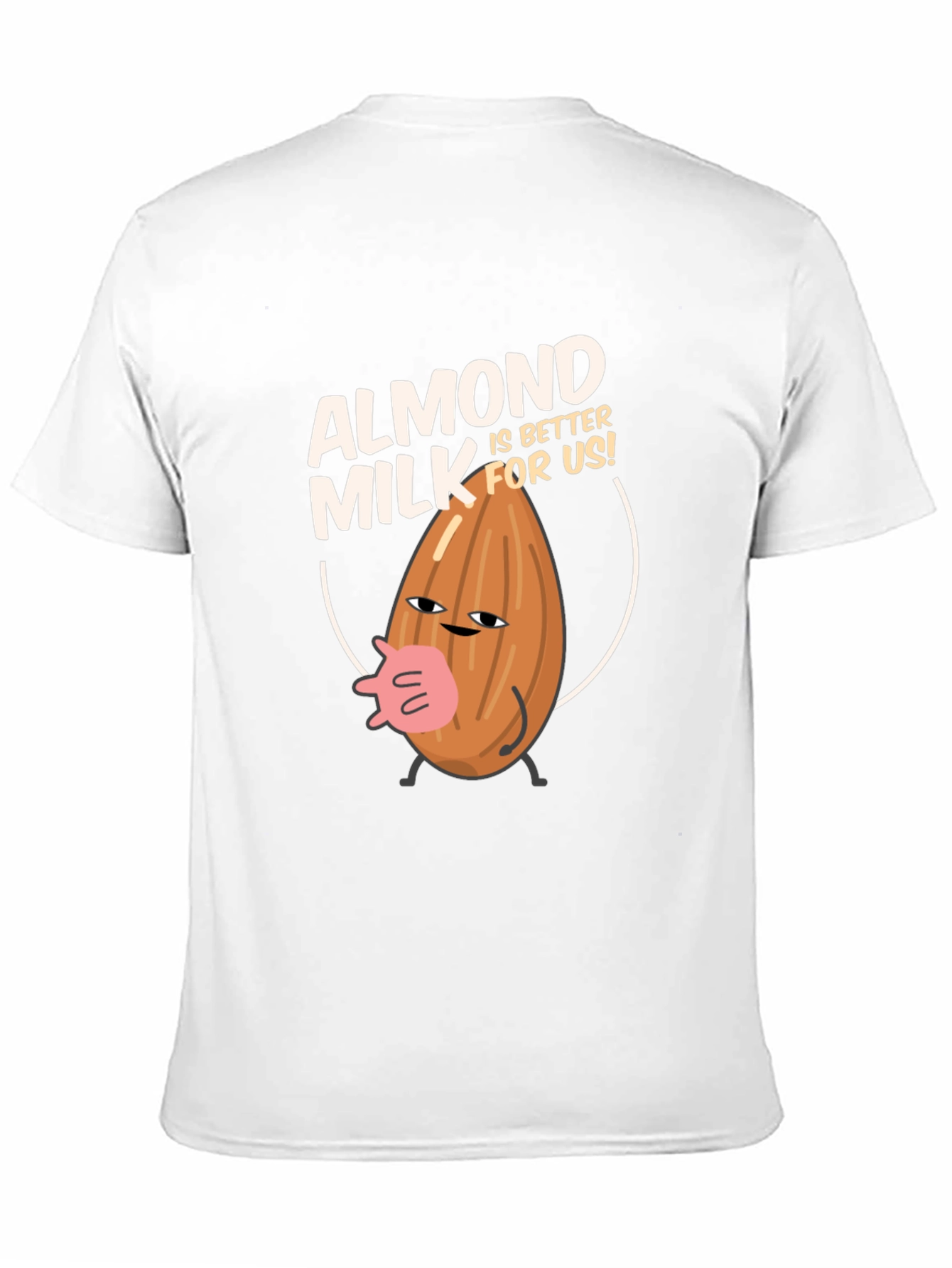 Almond Milk T-Shirt - Better For Us!