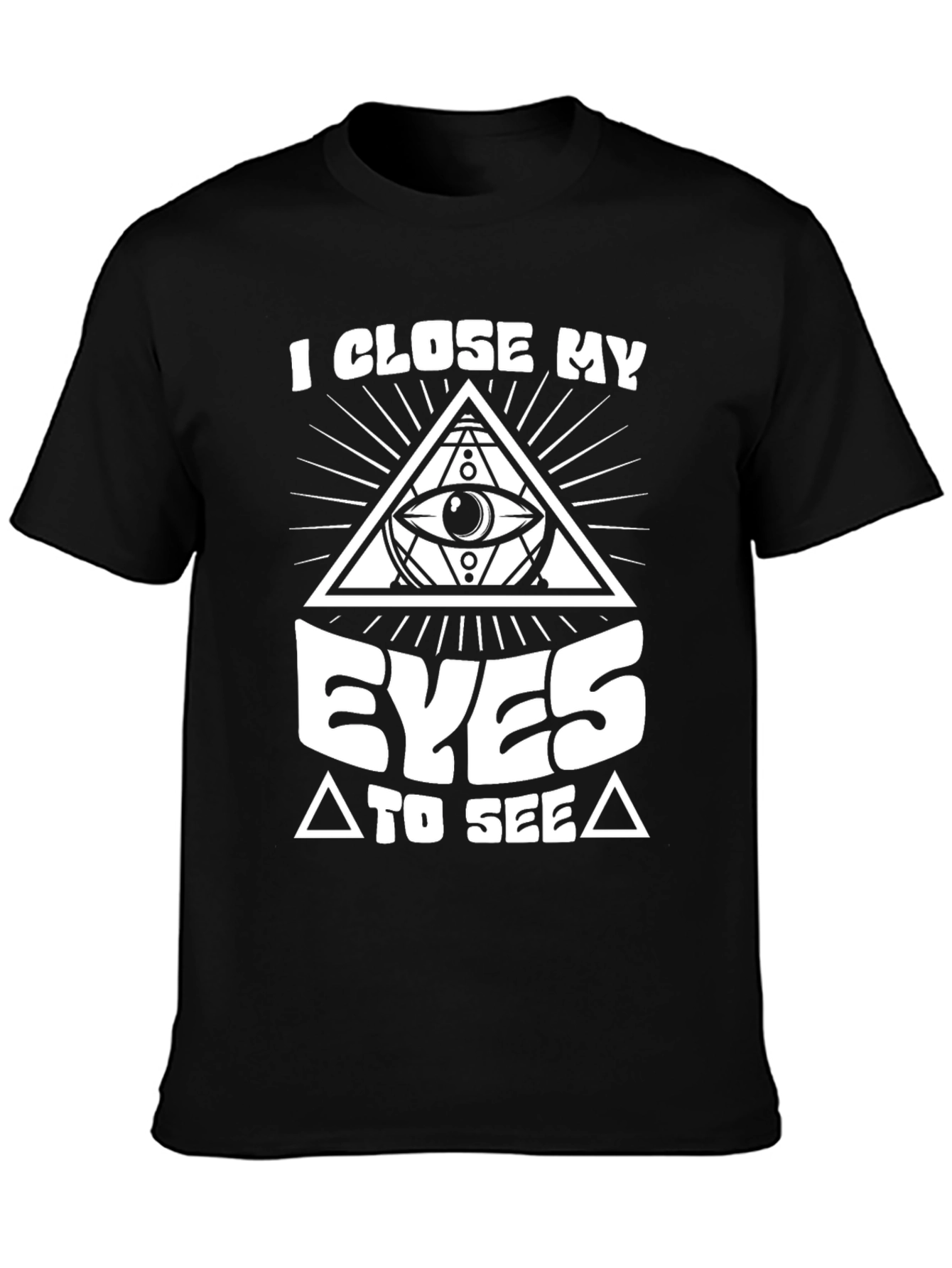 I Close My Eyes to See T-Shirt