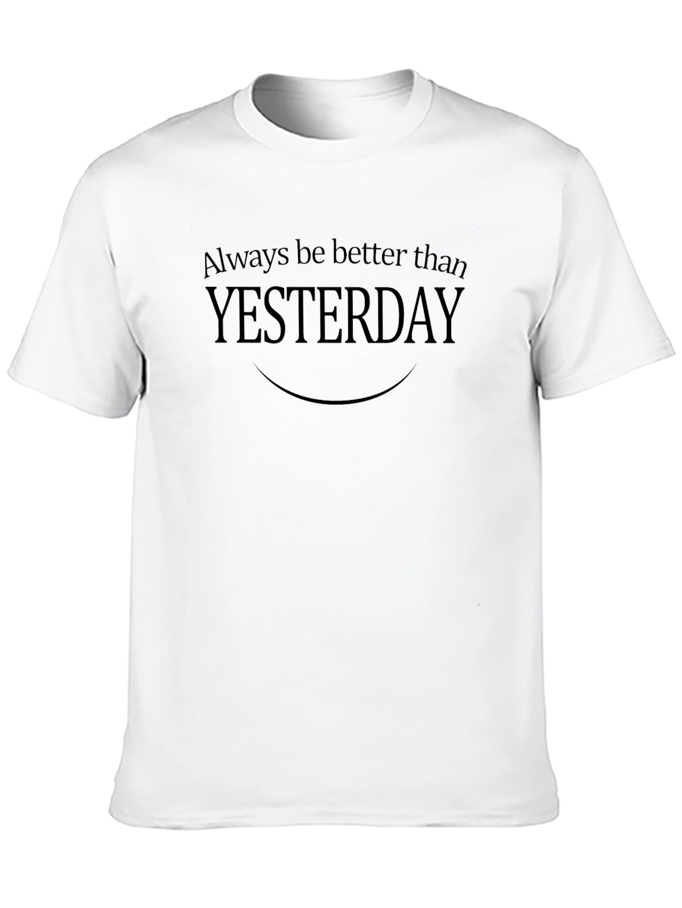 Always Be Better Than Yesterday Black T-Shirt