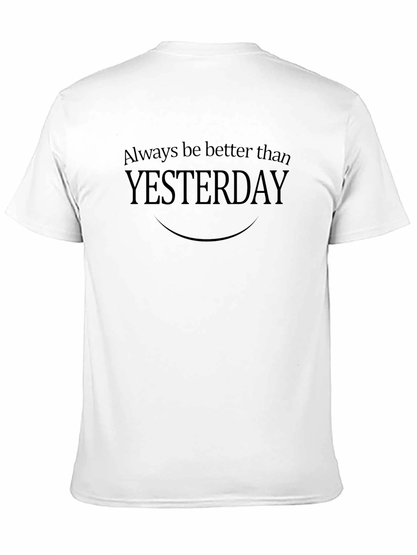 Always Be Better Than Yesterday Black T-Shirt
