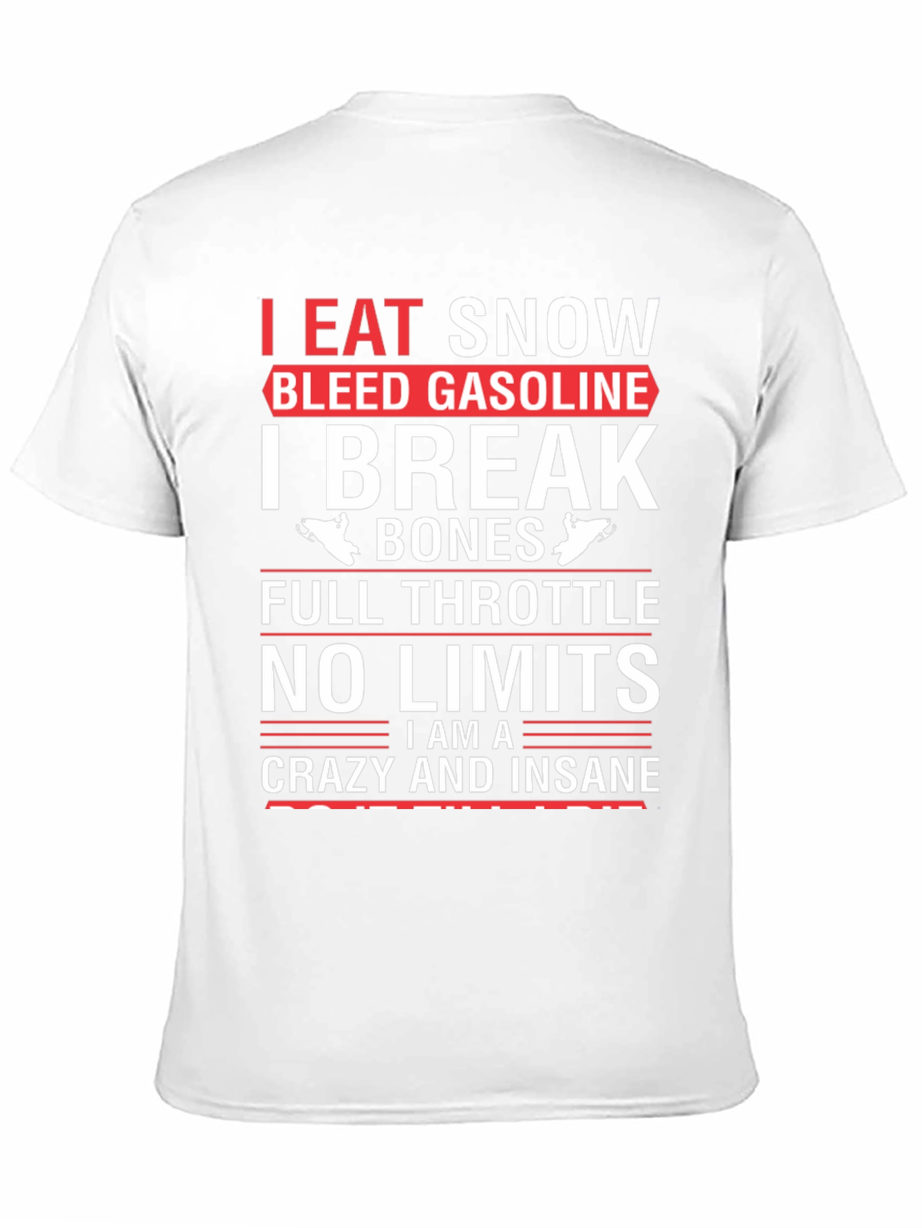 I Eat Snow Bleed Gasoline T-Shirt