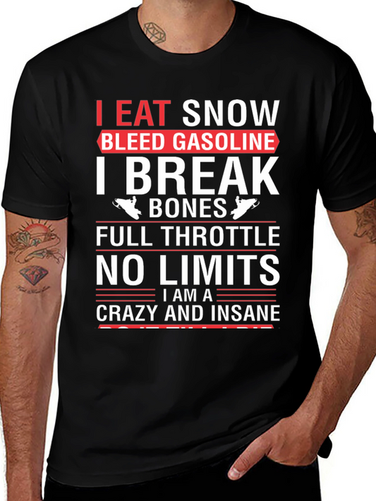 I Eat Snow Bleed Gasoline T-Shirt