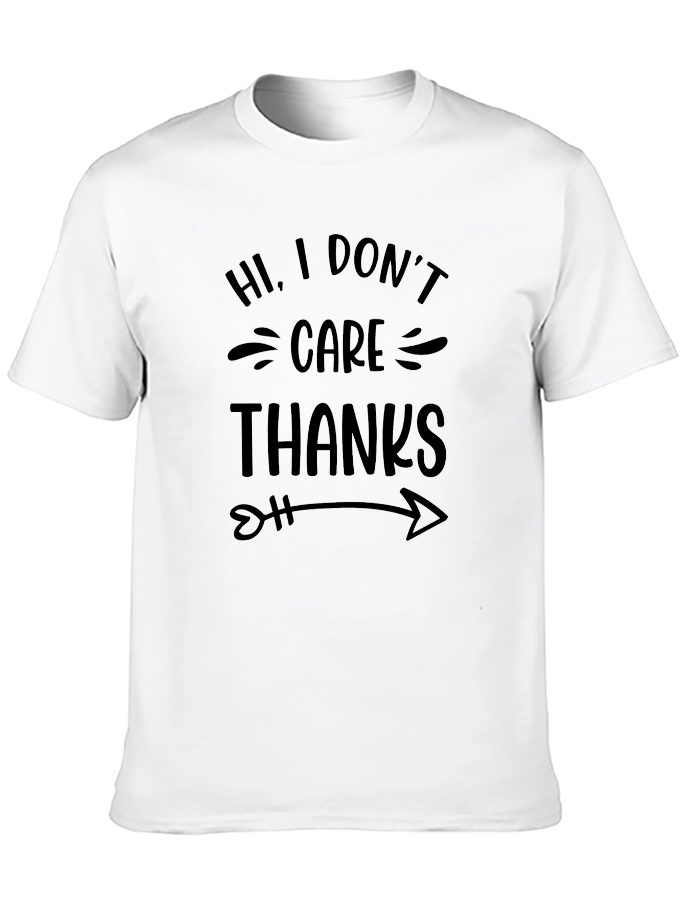 Hi I Dont Care Thanks Sarcastic Novelty T-Shirt