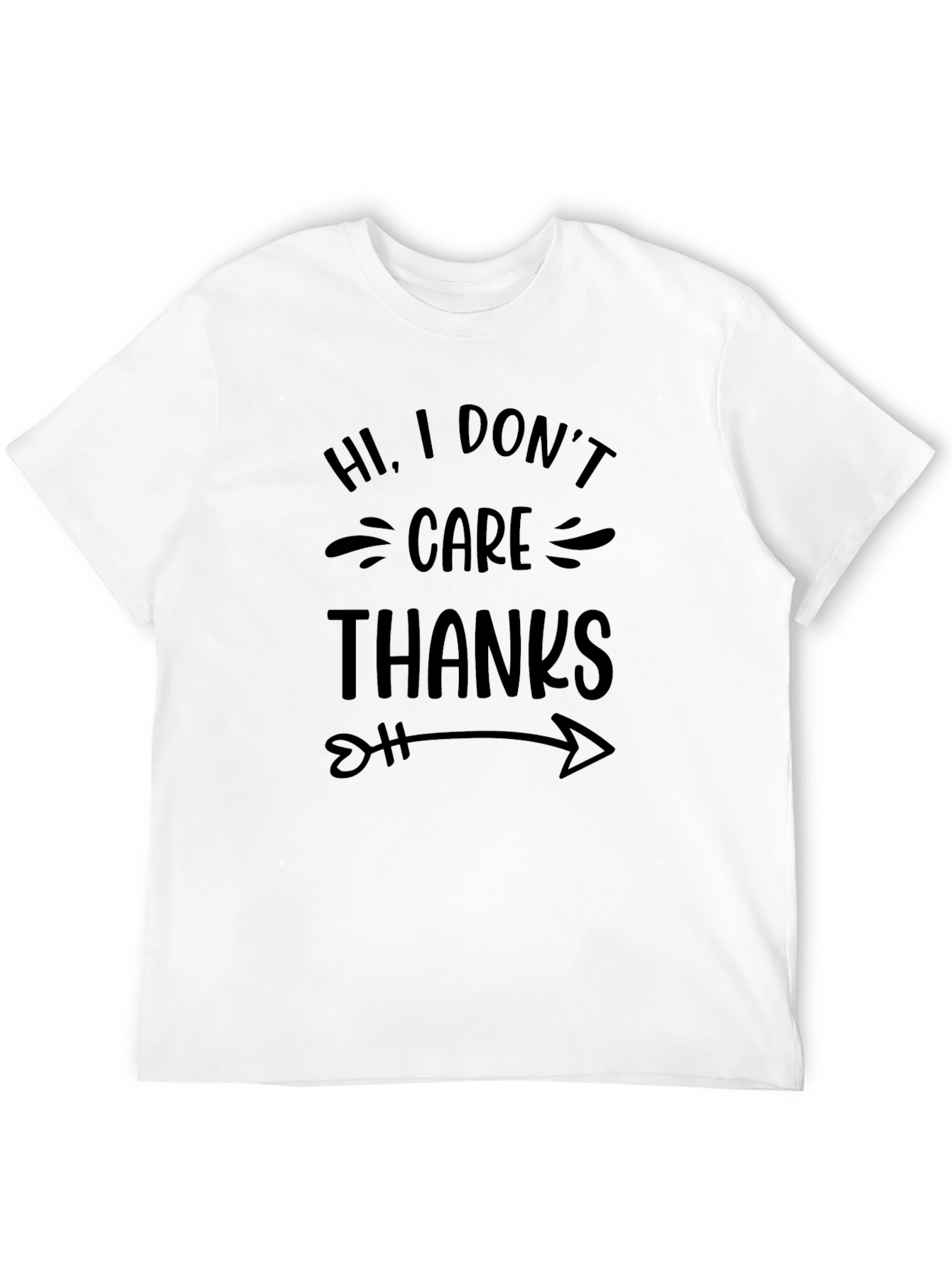 Hi I Dont Care Thanks Sarcastic Novelty T-Shirt
