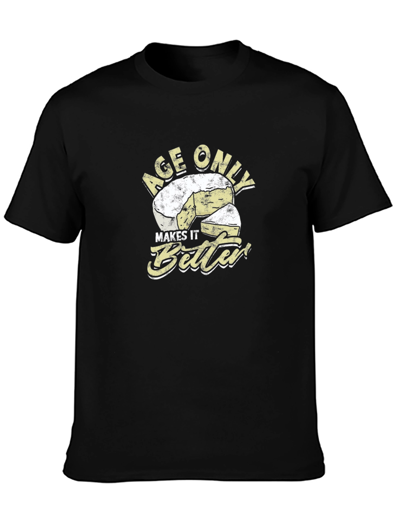Age Only Makes It Better Cheese Graphic T-Shirt